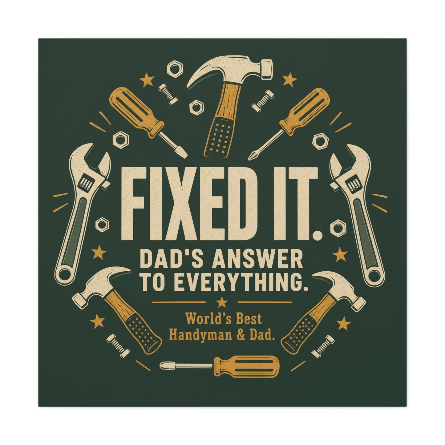 "Fixed It. Dad's Answer To Everything. World's great Handyman & Dad." Canvas Wall Art - Vintage Tool Quote Print, Rustic Workshop Decor, Garage Office Wall Hanging - Ready to Hang - Matte Finish Print