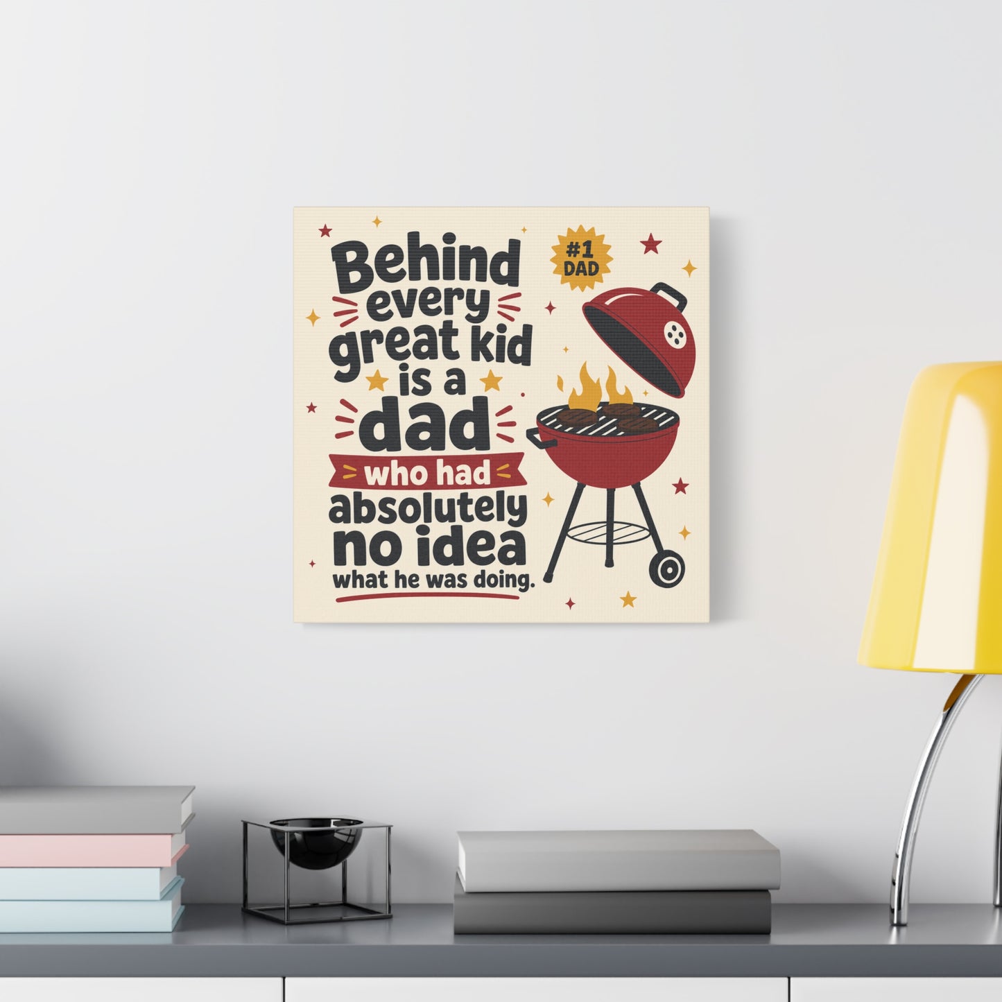 "Behind Every Great Kid Is A Dad Who Had Absolutely No Idea What He Was Doing" Canvas Wall Art - Funny Dad BBQ Grill Quote Print - Rustic Typography Decor For Kitchen - Office Wall Art - Ready to Hang
