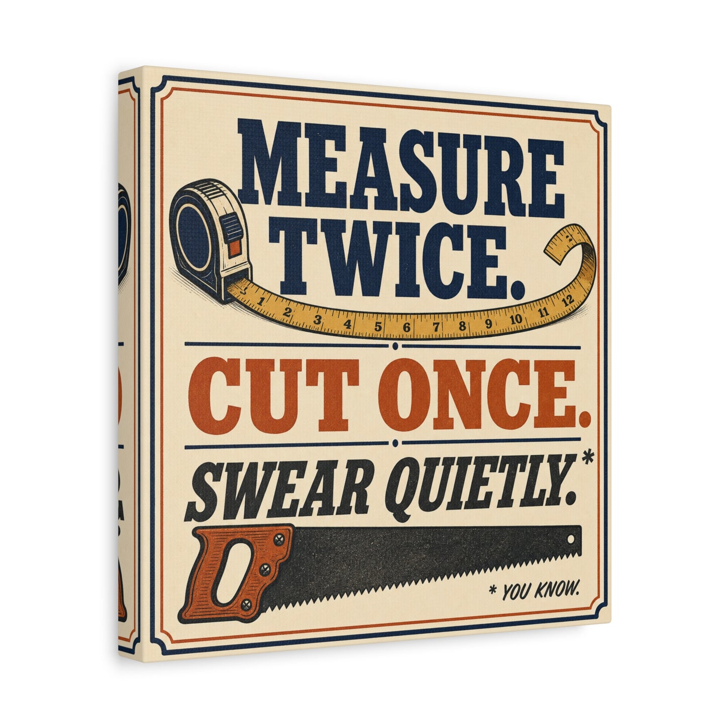 "Measure Twice. Cut Once. Swear Quietly. You Know." Funny Workshop Canvas Wall Art - Vintage Carpenter Quote Print, Rustic Garage Decor, Woodshop Wall Hanging - Bedroom Home Decoration - Ready to Hang