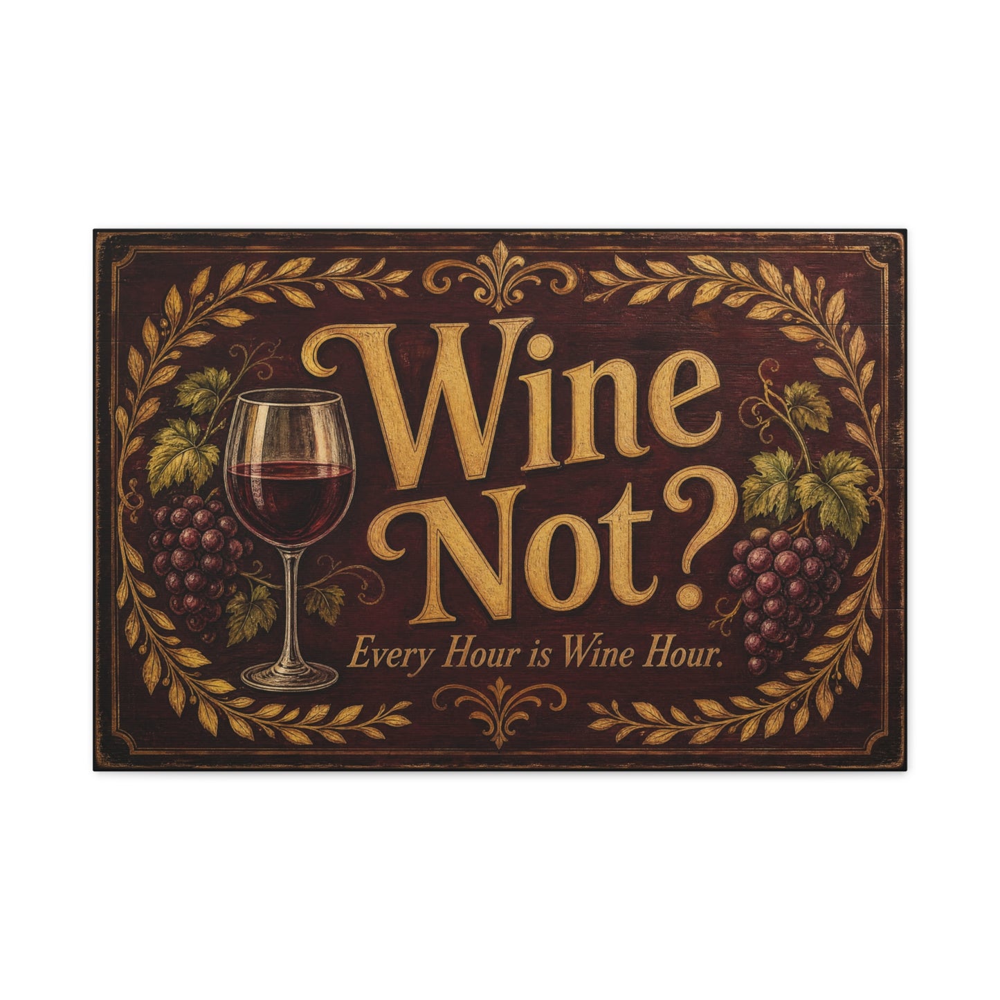 "Wine Not" Every Hour Is Wine Hour Canvas Wall Art - Rustic Vineyard Quote Decor - Vintage Decoration - Farmhouse Bar Accent - Ready to Hang - Pub Wall Art - Cocktail Lounge Decor - Matte Finish Print