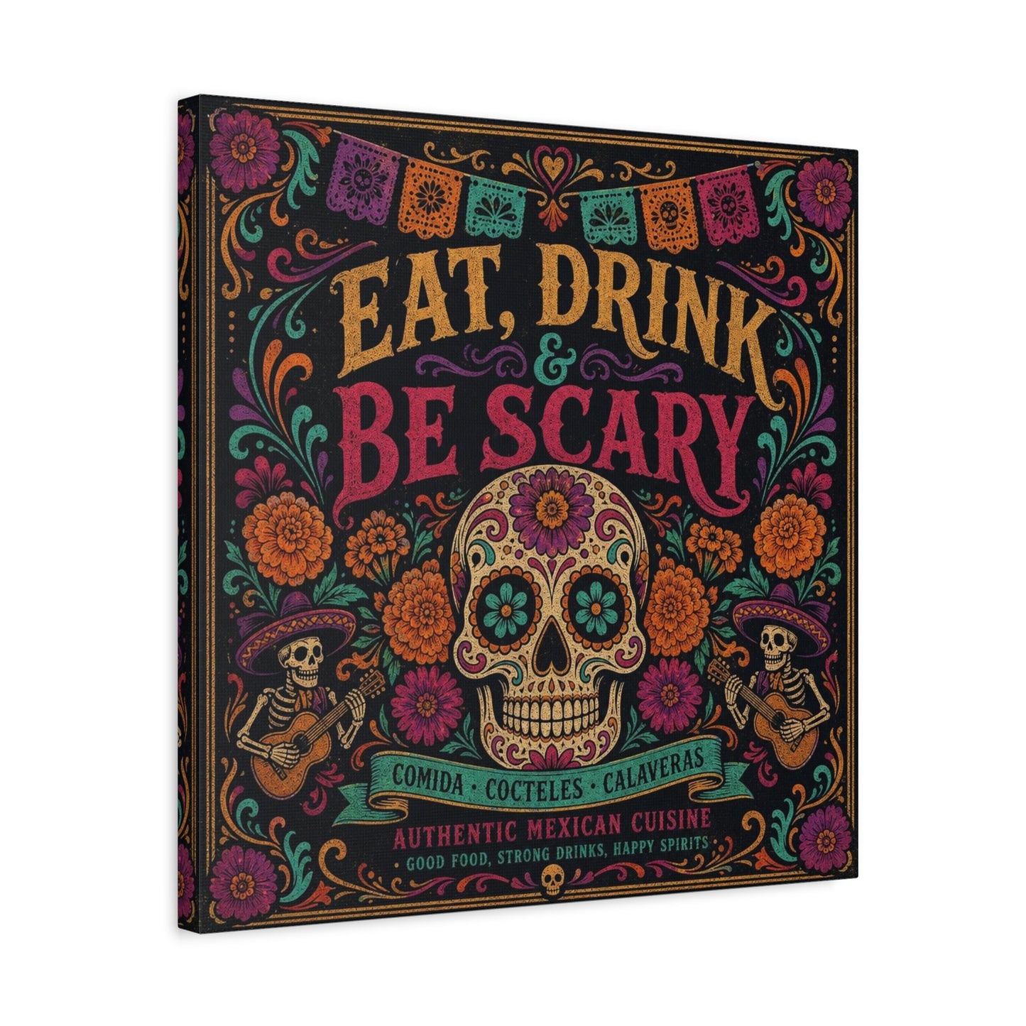 "Eat, Drink Be Scary" Typography Canvas Wall Art - Day Of The Dead Sugar Skull, Floral Folk Illustration - Colorful Mexican Restaurant Decor - Cafe Wall Decor, Bar Accent - Gallery Wrapped Canvas