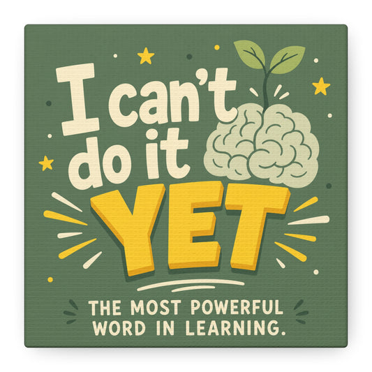 "I Can't Do It Yet" Motivational Canvas Wall Art - Growth Mindset Quote Print, Classroom Decor, Green Typography Poster, Teacher Office Wall Decor, Kids Study Room Decoration - Bedroom Home Decoration