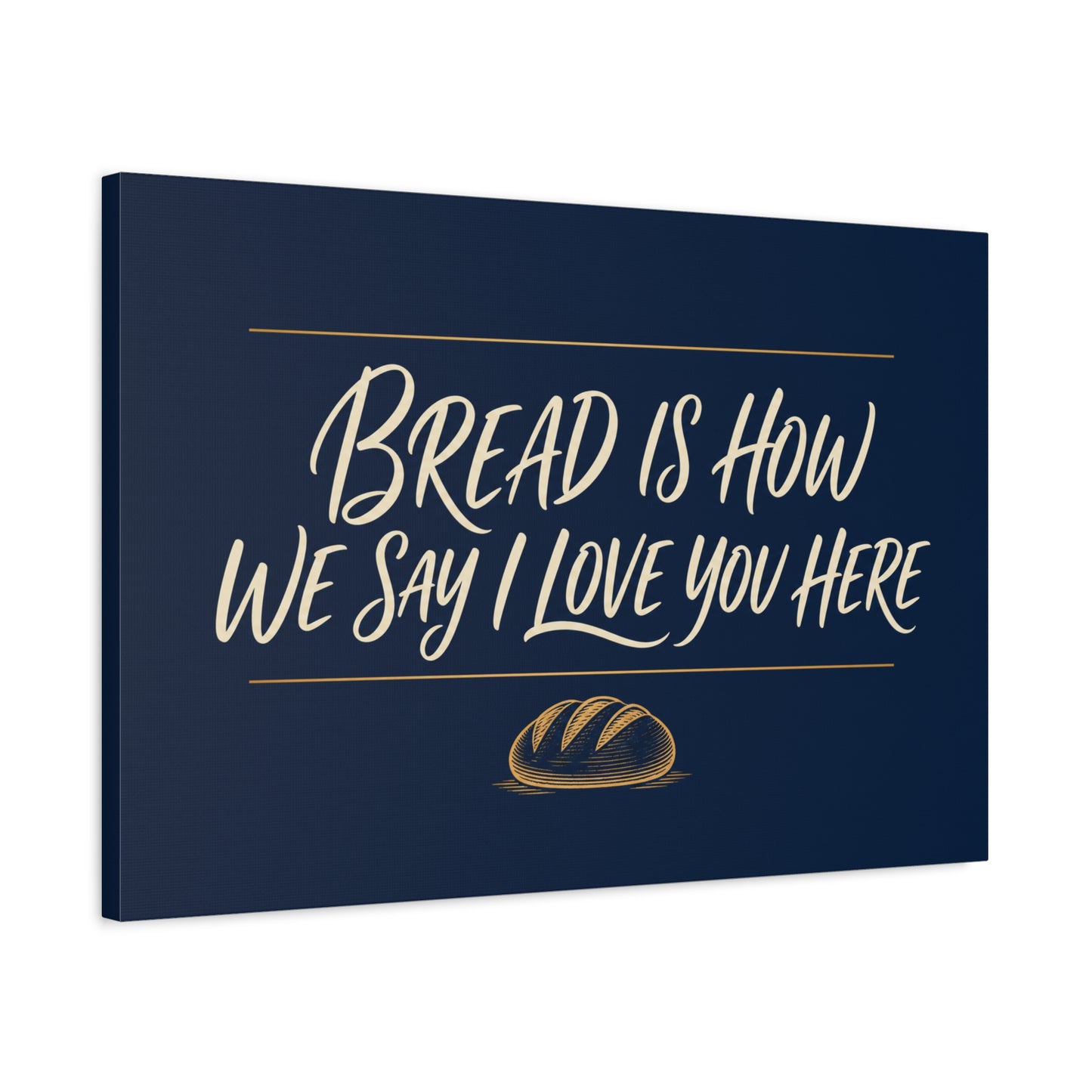 "Bread Is How We Say I Love You Here" Canvas Wall Art - Bread Quote Decor, Navy And Gold Typography Print, Farmhouse Decoration, Bakery Wall Hanging Accent - Modern Farmhouse Style - Diner Decor