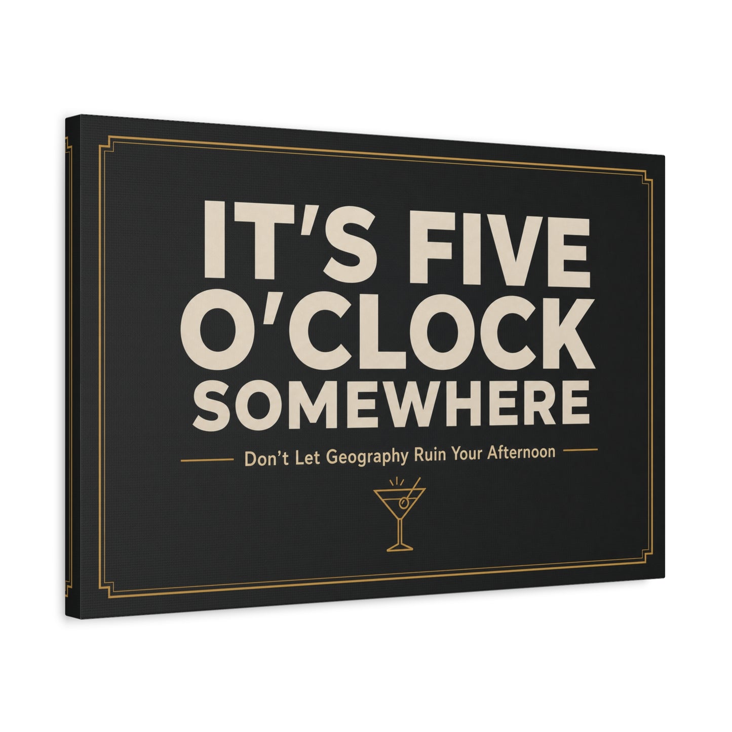 "It's Five O'Clock Somewhere" Typography Canvas Wall Art - Funny Cocktail Quote Decor, Black And Gold Minimalist Bar Cart Lounge Accent - Ready to Hang - Pub Wall Art - Cocktail Lounge Decor