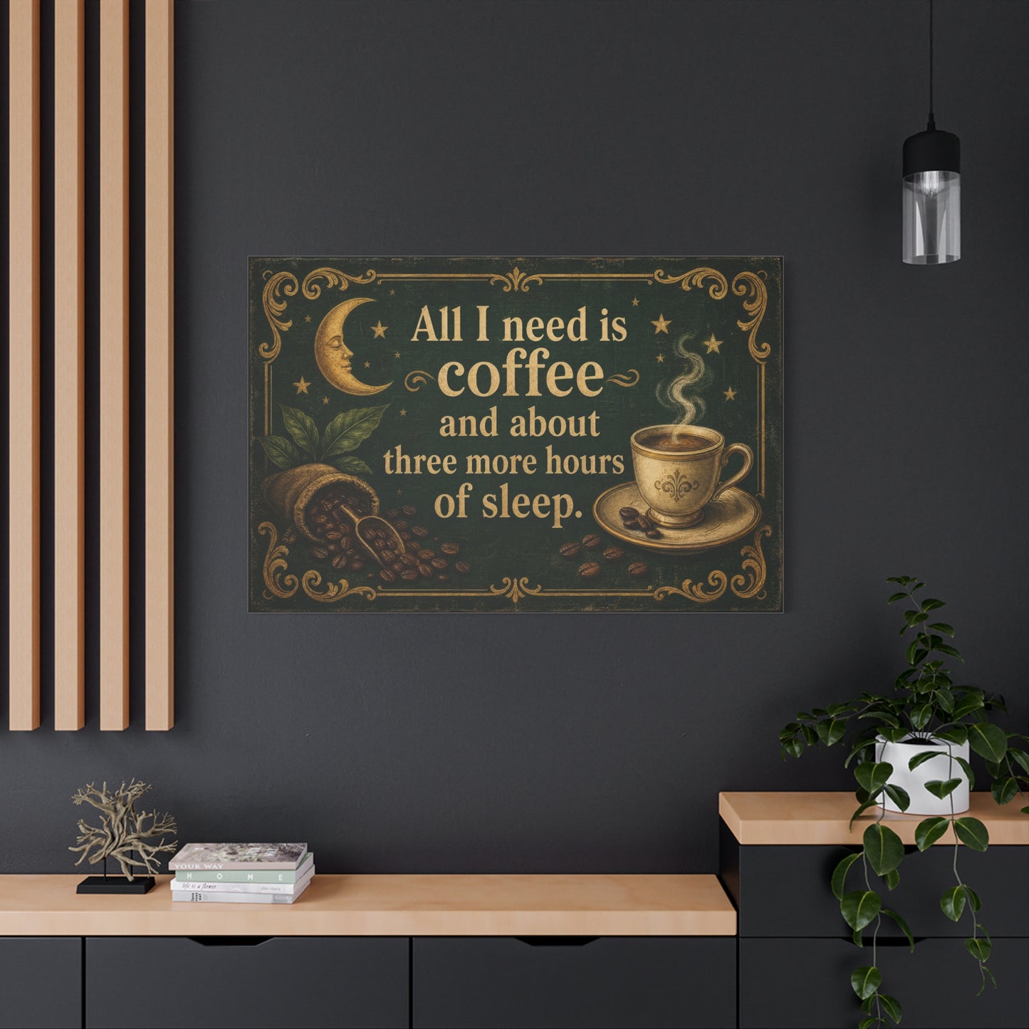 "All I Need Is Coffee And About Three More Hours Of Sleep" Canvas Wall Art - Vintage Coffee Quote Print, Celestial Moon Decor, Rustic Cafe Style - Ready to Hang - Cafe Wall Art - Bistro Decor