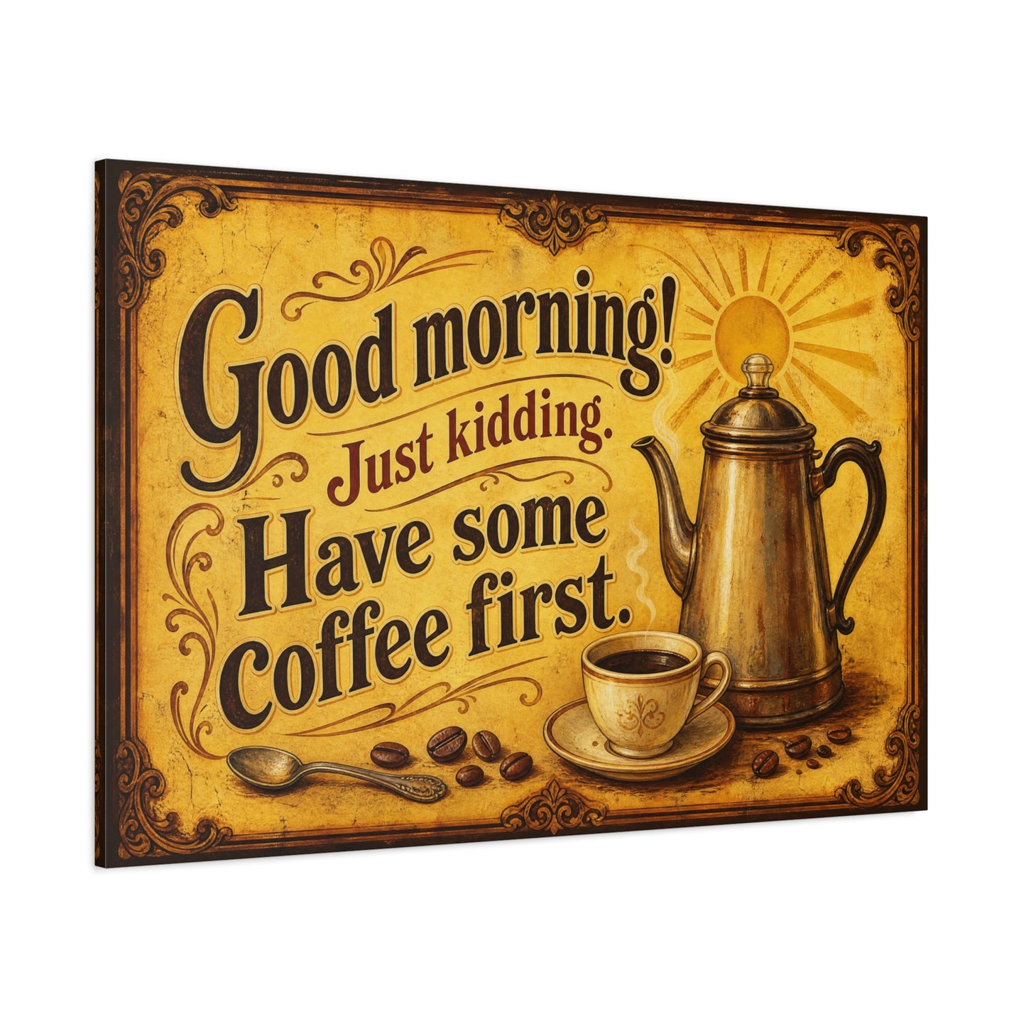 "Good Morning Just Kidding Have Some Coffee First" Coffee Canvas Wall Art - Vintage Decor, Rustic Typography Print - Cafe Wall Art - Bistro Decor - Espresso Bar Sign - Gallery Wrapped Canvas
