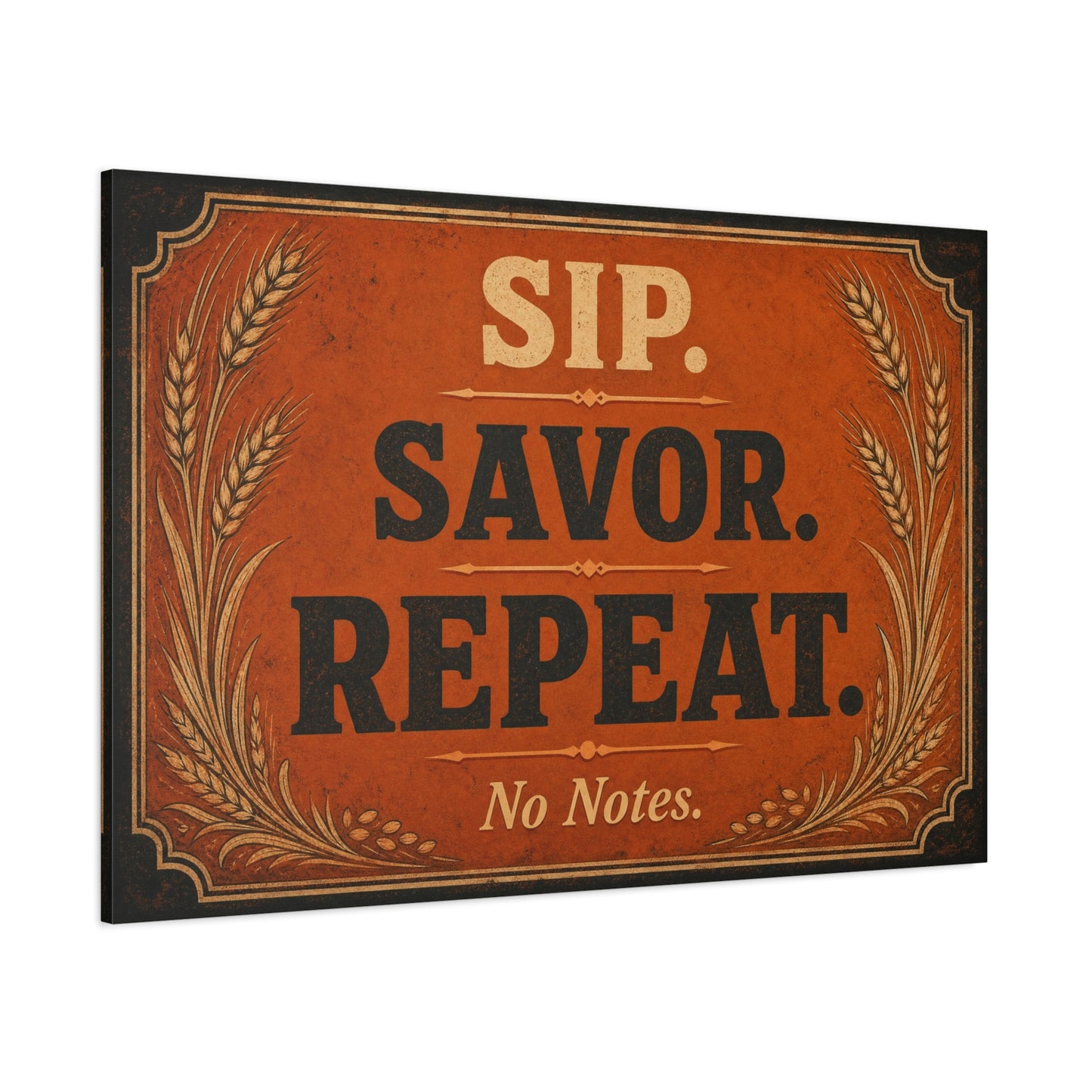 "Sip. Savor. Repeat. No Notes." Typography Canvas Wall Art - Vintage Bar Decor - Rustic Farmhouse Style - Ready to Hang Wall Hanging - Cocktail Lounge Decor - Speakeasy Style Sign - Matte Finish Print