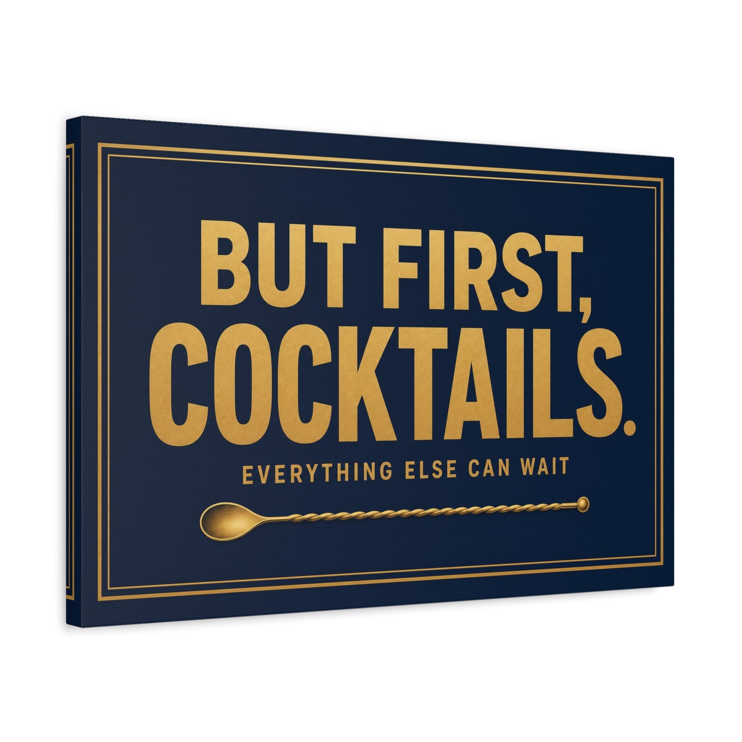 "But First, Cocktails. Everything Else Can Wait" Canvas Wall Art - Navy And Gold Typography Bar Decor - Modern Cocktail Lounge Print - Ready to Hang