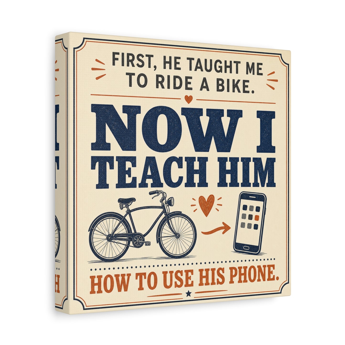 "First, He Taught Me To Ride A Bike. Now I Teach Him How To Use His Phone." Quote Canvas Wall Art - Vintage Father Son Humor Print - Rustic Typography Decor For Living Room, Office - Office Wall Art