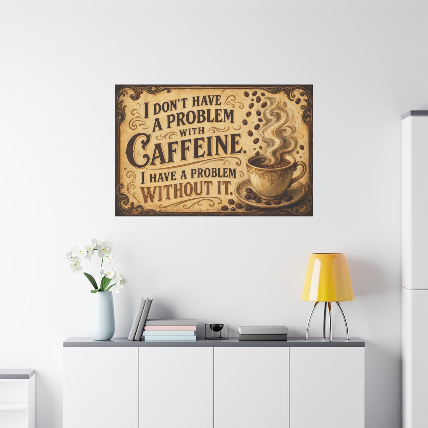 "I Don't Have A Problem With Caffeine. I Have A Problem Without It." Coffee Canvas Wall Art - Vintage Typography Decor, Rustic Cafe Style, Farmhouse Accent - Coffee Shop Decor - Cafe Wall Art