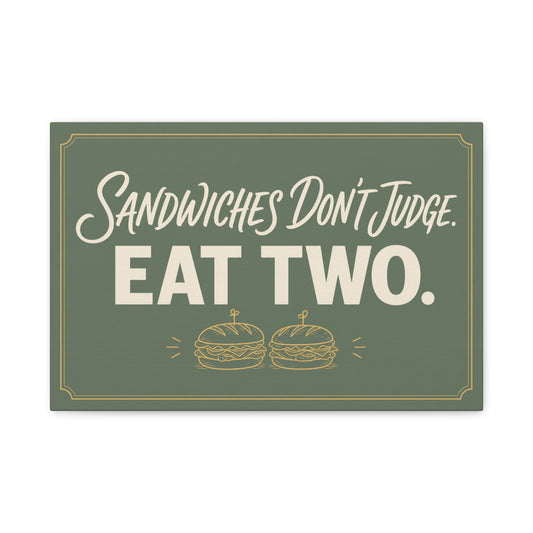 "Sandwiches Don't Judge. Eat Two." Funny Canvas Wall Art - Retro Typography Food Quote Print, Sage Green - Modern Farmhouse Style - Deli Wall Decor - Sandwich Shop Sign - Diner Decor - Ready to Hang