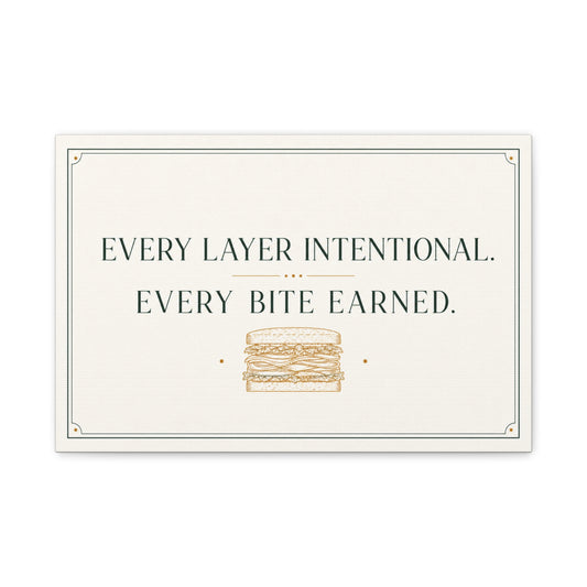 "Every Layer Intentional. Every Bite Earned." Sandwich Canvas Wall Art - Typography Decor, Minimalist Food Quote Print, Modern Decoration - Ready to Hang - Deli Wall Decor - Sandwich Shop Sign