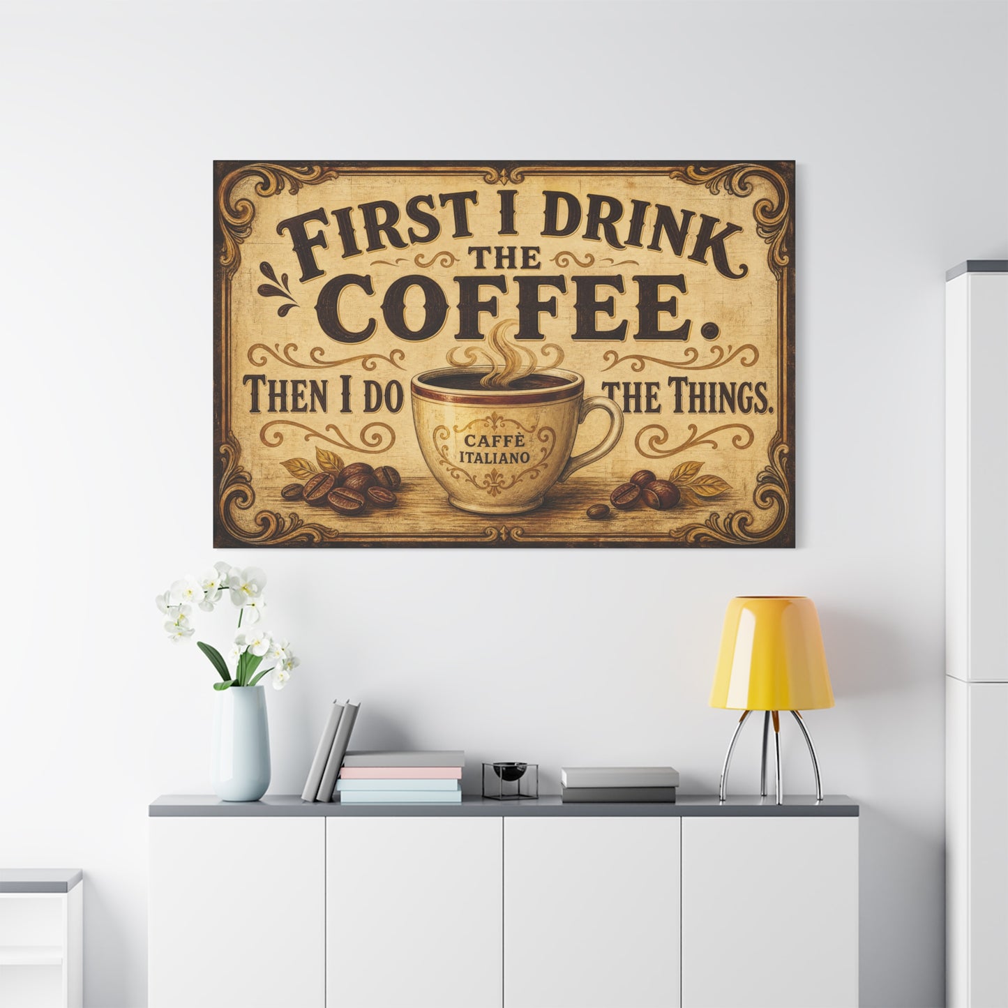 "First I Drink The Coffee. Then I Do The Things." Canvas Wall Art - Vintage Coffee Cup Decor, Rustic Farmhouse Typography Print, Caffe Italiano Wall Hanging - Ready to Hang - Bistro Decor