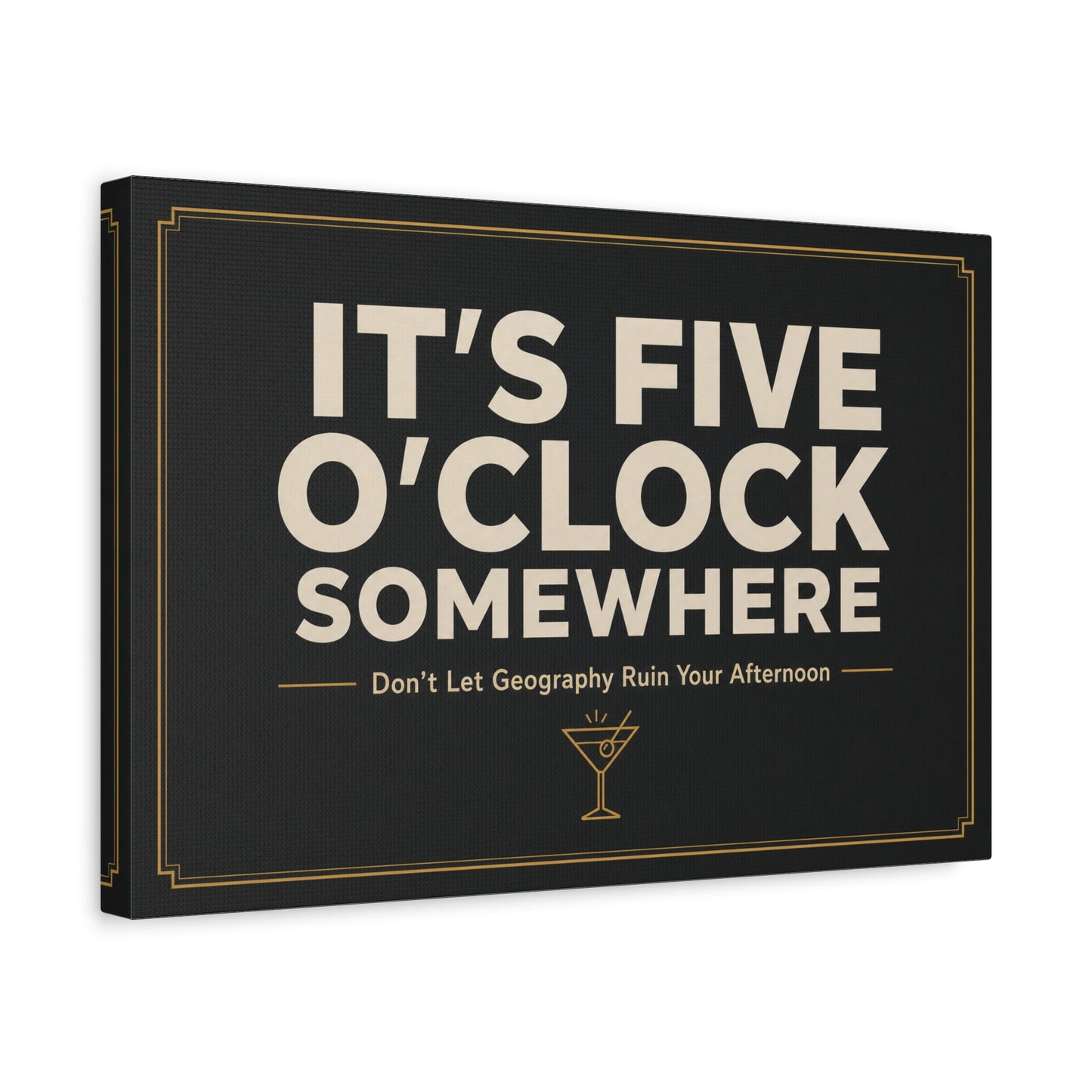 "It's Five O'Clock Somewhere" Typography Canvas Wall Art - Funny Cocktail Quote Decor, Black And Gold Minimalist Bar Cart Lounge Accent - Ready to Hang - Pub Wall Art - Cocktail Lounge Decor