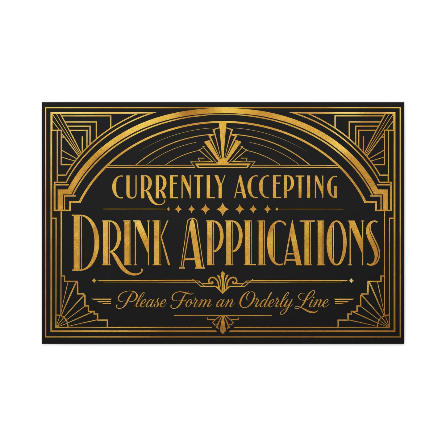 "Currently Accepting Drink Applications" Canvas Wall Art - Art Deco Typography Bar Sign, Black And Gold Humor Decor, Vintage Cocktail Lounge Style, Home Bar Accent - Ready to Hang - Tavern Wall Decor