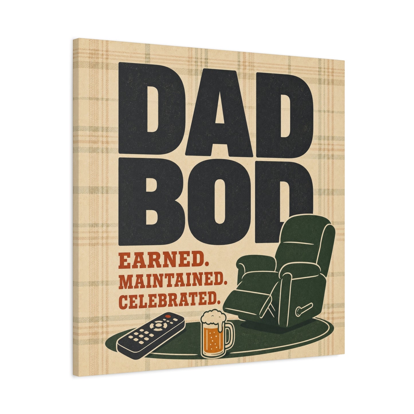 "Dad Bod Earned. Maintained. Celebrated." Typography Canvas Wall Art - Plaid Recliner Beer Remote Design - Rustic Farmhouse Style - Living Room Wall Decor, Man Cave Home Decoration - Ready to Hang