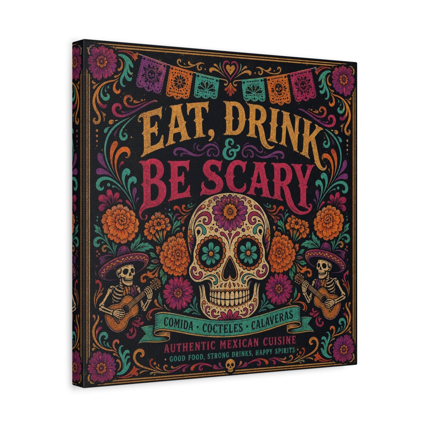 "Eat, Drink Be Scary" Typography Canvas Wall Art - Day Of The Dead Sugar Skull, Floral Folk Illustration - Colorful Mexican Restaurant Decor - Cafe Wall Decor, Bar Accent - Gallery Wrapped Canvas