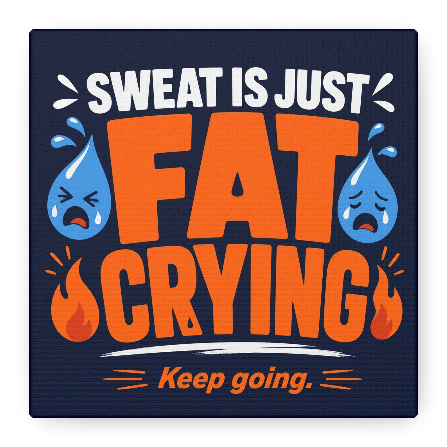 "Sweat Is Just Fat Crying Keep Going" Typography Canvas Wall Art - Funny Gym Motivation Quote Print, Navy Orange Blue Workout Decor - Modern Home Office Wall Decor - Ready to Hang - Ready to Hang