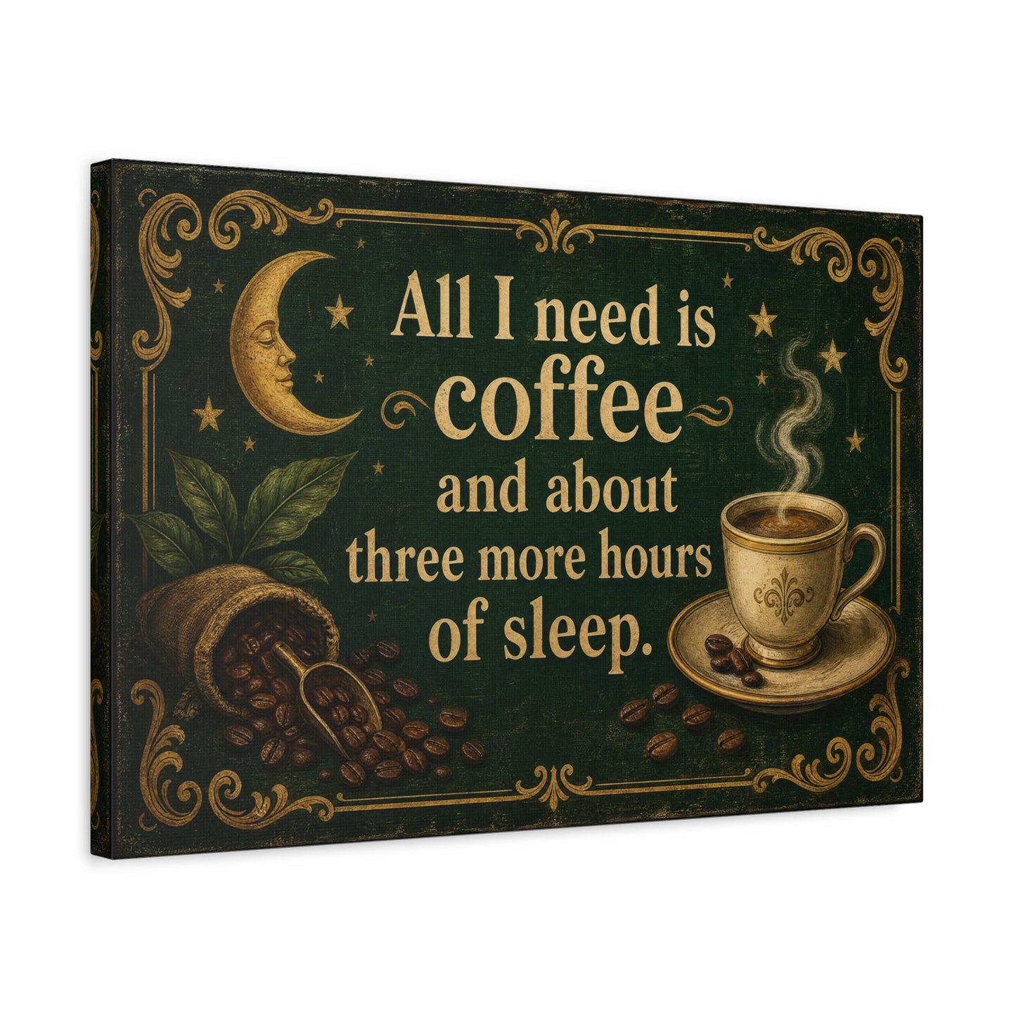 "All I Need Is Coffee And About Three More Hours Of Sleep" Canvas Wall Art - Vintage Coffee Quote Print, Celestial Moon Decor, Rustic Cafe Style - Ready to Hang - Cafe Wall Art - Bistro Decor