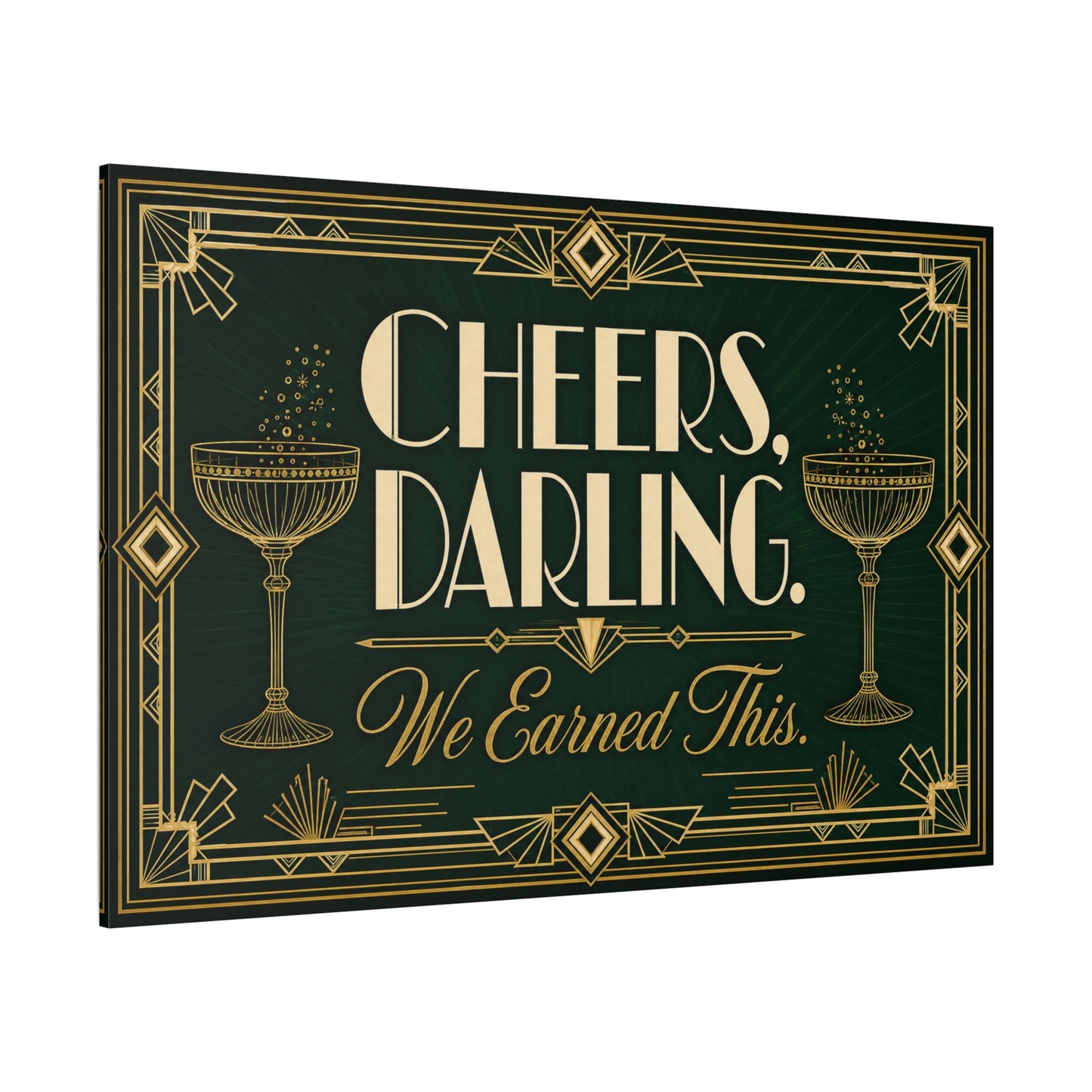 "Cheers, Darling. We Earned This." Art Deco Cocktail Canvas Wall Art - Gold Champagne Coupe Quote Print - Vintage Glam Typography - Bar Cart Decor - Tavern Wall Decor - Speakeasy Style Sign