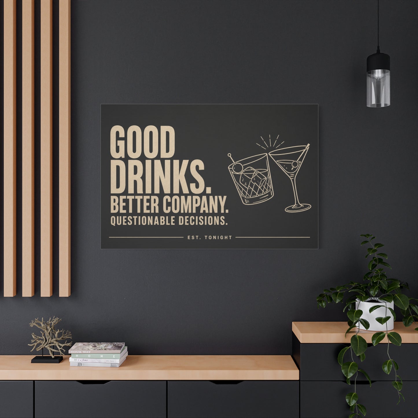 "Good Drinks. Better Company. Questionable Decisions. Est. Tonight" Canvas Wall Art - Cocktail Quote Bar Decor, Black Typography Print, Modern Lounge Wall Hanging - Cocktail Lounge Decor