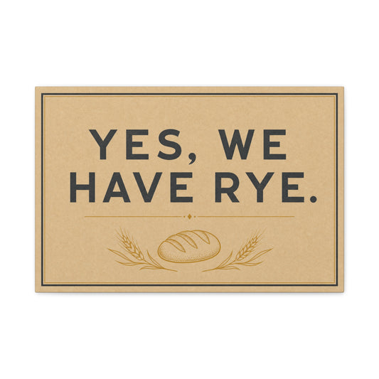 "Yes, We Have Rye." Typography Canvas Wall Art - Vintage Bread Bakery Sign Decor - Rustic Farmhouse Style - Ready to Hang - Deli Wall Decor - Sandwich Shop Sign - Statement Piece for Art Lovers