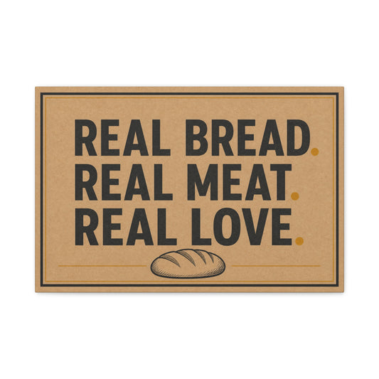 "Real Bread. Real Meat. Real Love." Canvas Wall Art - Rustic Typography Food Sign - Farmhouse Neutral Canvas Print - Bakery Style - Ready to Hang - Deli Wall Decor - Sandwich Shop Sign - Diner Decor
