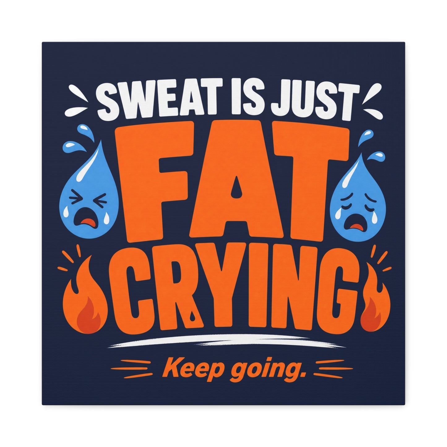 "Sweat Is Just Fat Crying Keep Going" Typography Canvas Wall Art - Funny Gym Motivation Quote Print, Navy Orange Blue Workout Decor - Modern Home Office Wall Decor - Ready to Hang - Ready to Hang