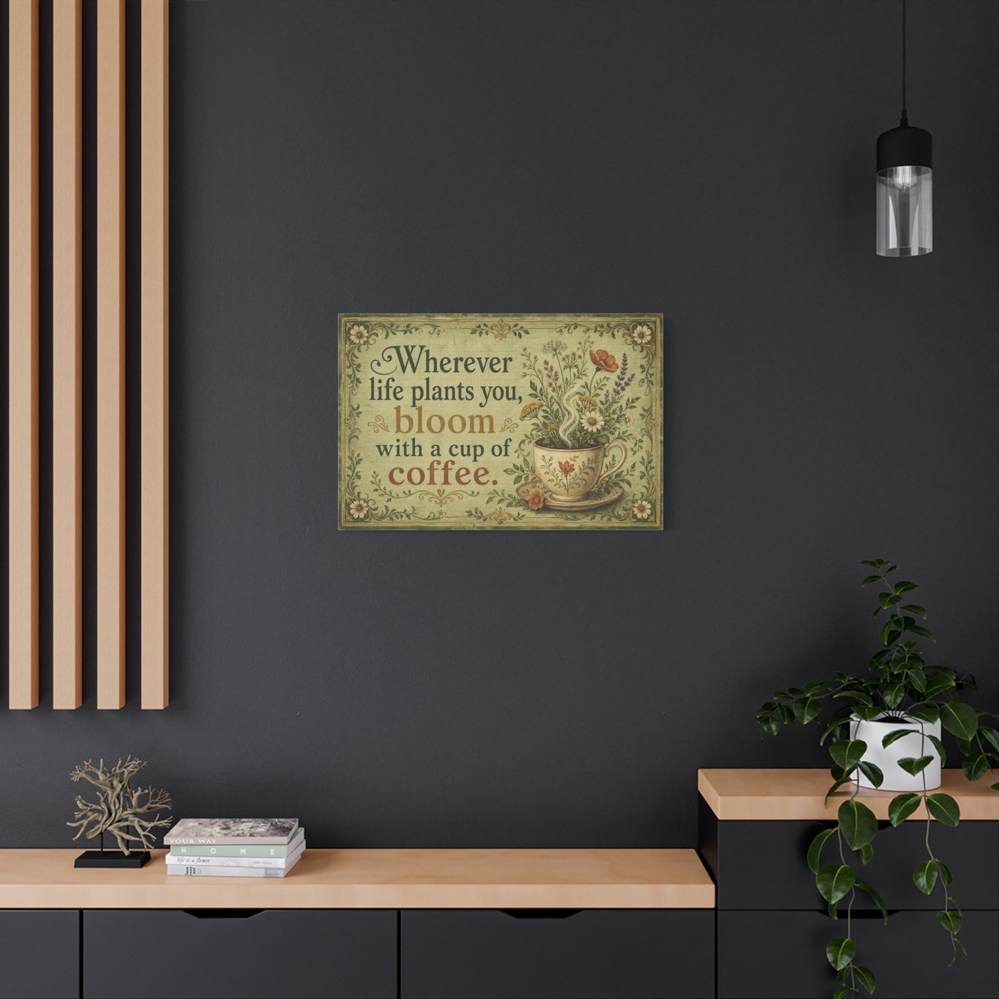 "Wherever Life Plants You, Bloom With A Cup Of Coffee." Canvas Wall Art - Vintage Floral Coffee Quote Print, Farmhouse Decor - Office Wall Art - Bistro Decor - Espresso Bar Sign - Ready to Hang