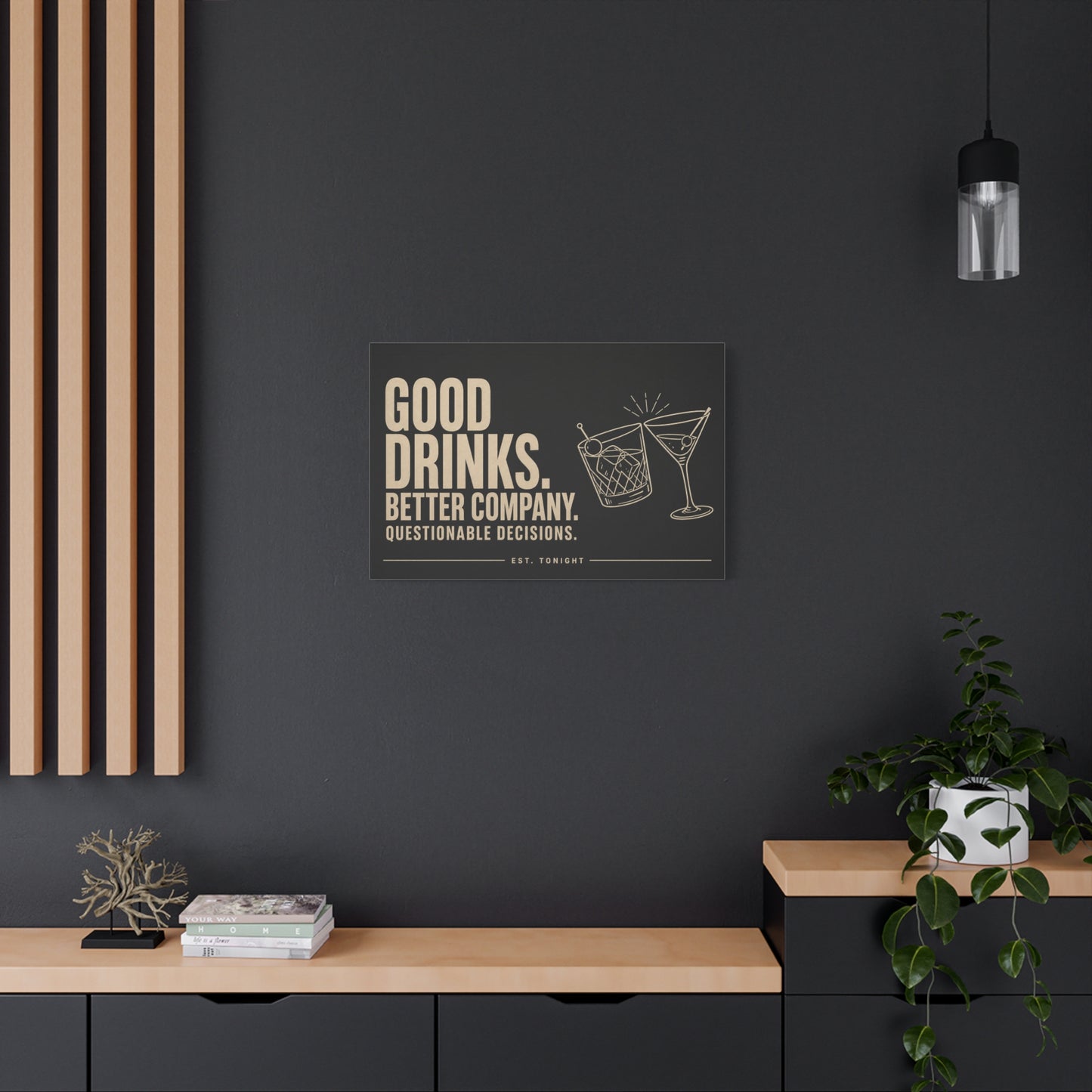 "Good Drinks. Better Company. Questionable Decisions. Est. Tonight" Canvas Wall Art - Cocktail Quote Bar Decor, Black Typography Print, Modern Lounge Wall Hanging - Cocktail Lounge Decor