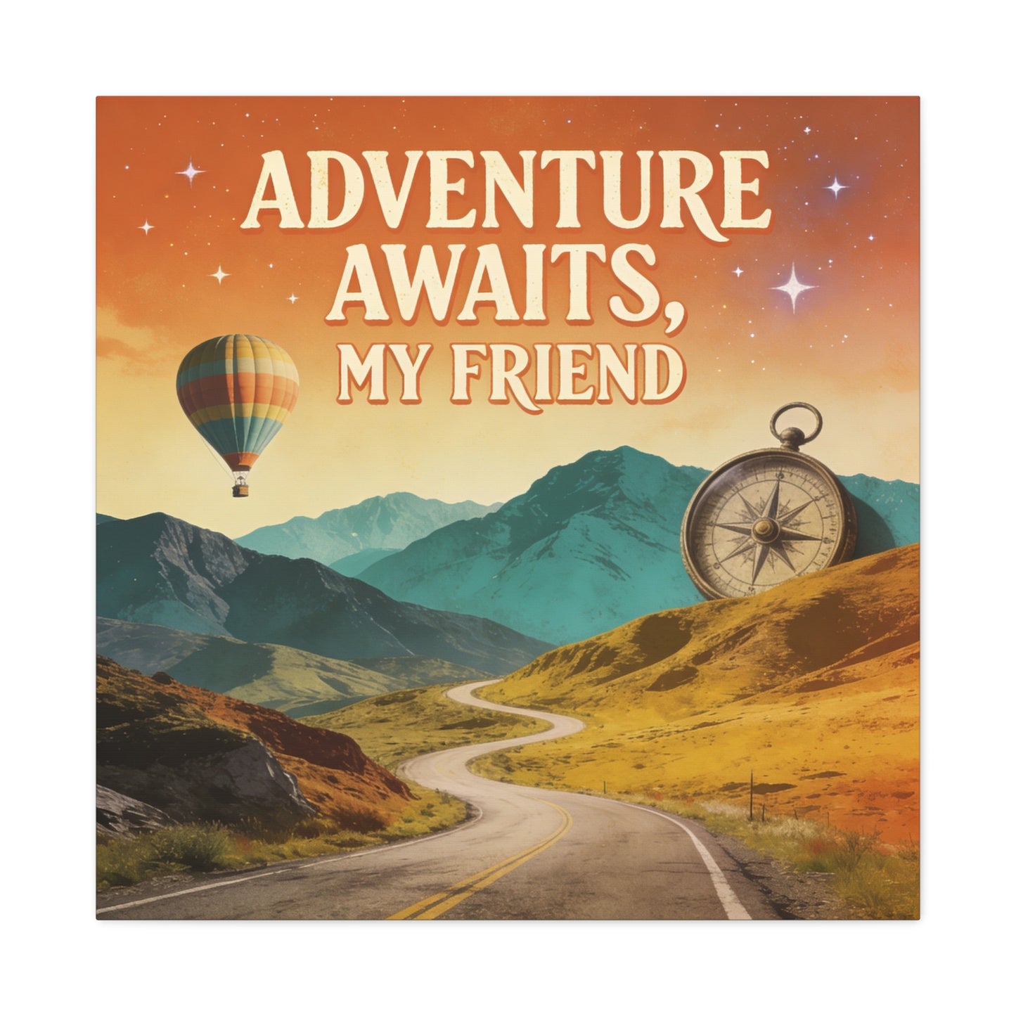 "Adventure Awaits, My Friend" Inspirational Canvas Art Print - Mountain Road, Hot Air Balloon, Compass - Vintage Travel Style, Office Decor, Workspace Accent, Lobby Display, Motivational Art