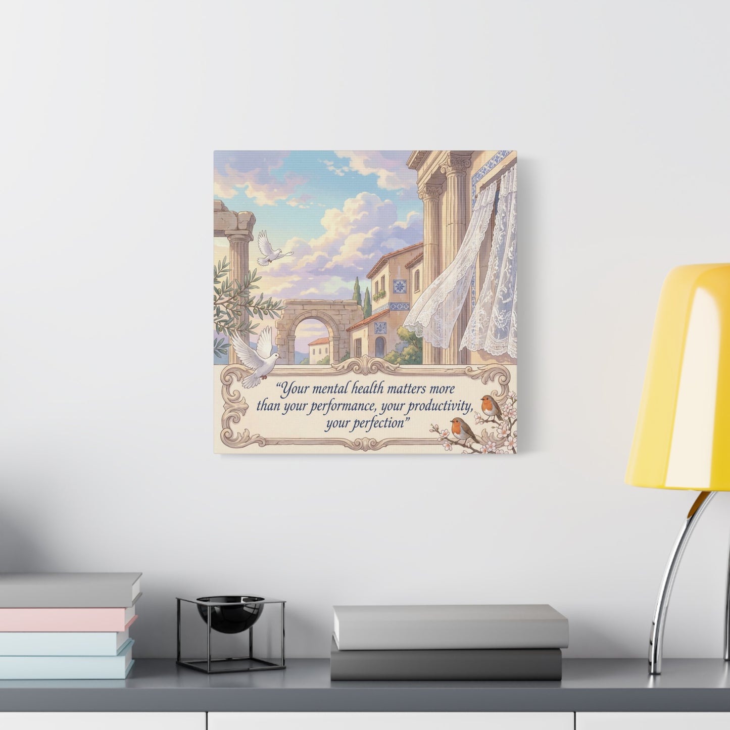 "Your Mental Health Matters More Than Your Performance, Productivity, Perfection" Canvas Wall Art - Dove Courtyard Quote Print - Pastel Mediterranean Decor - Bedroom Office Wall Hanging