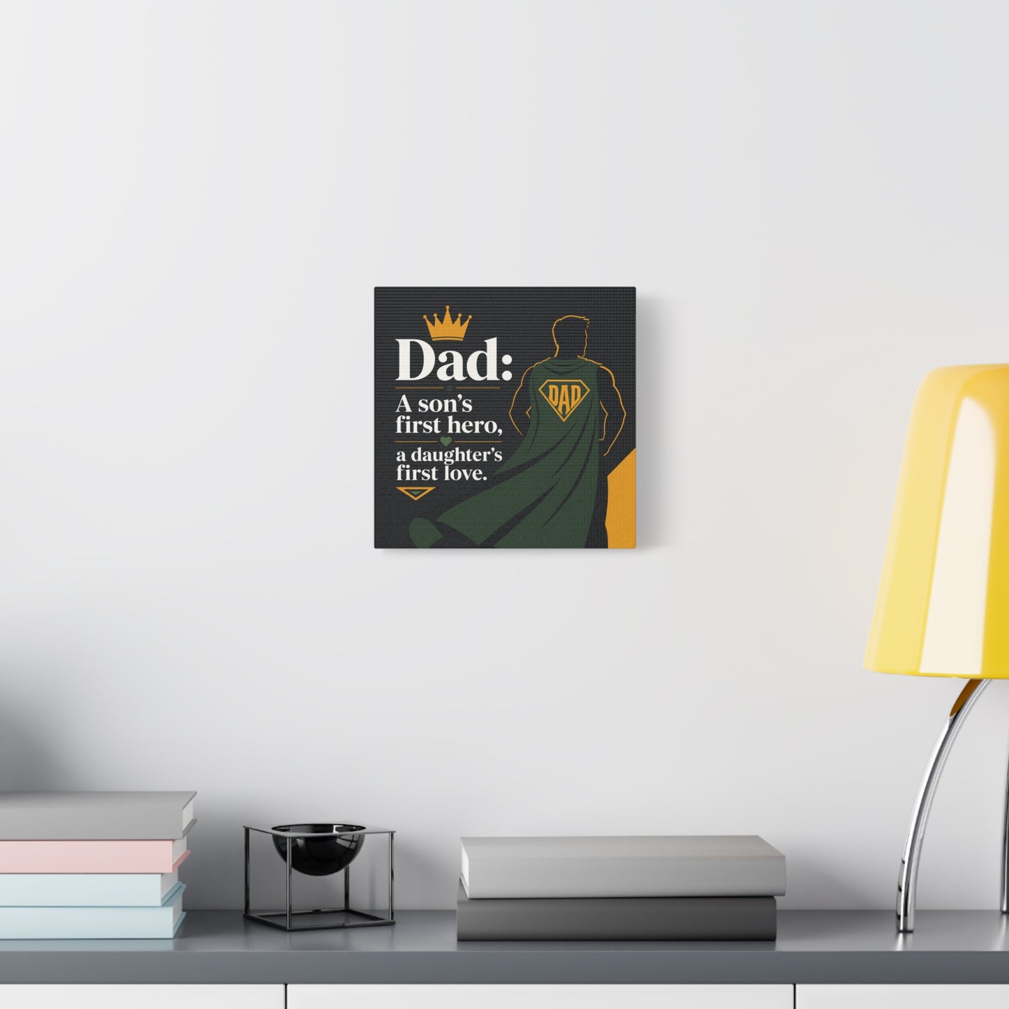 "Dad: A Son's First Hero, A Daughter's First Love." Canvas Wall Art - Superhero Father Quote Print, Black Gold Green Typography, Modern Family Room Decor - Living Room Wall Decor - Ready to Hang