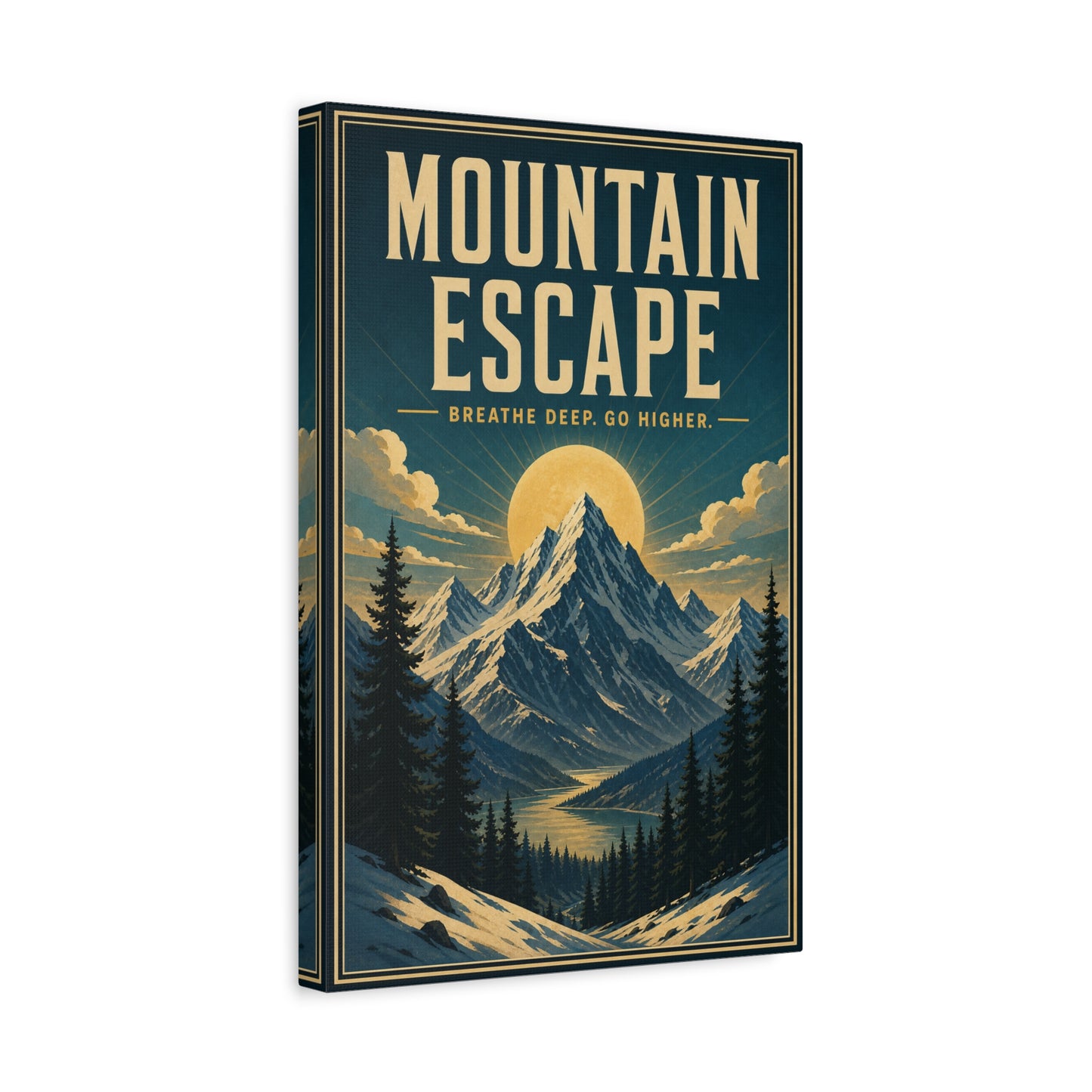 "Mountain Escape Breathe Deep. Go Higher." Canvas Wall Art - Vintage Mountain Landscape Poster Print, Sunlit Alpine Peaks, Rustic Lodge Style, Living Room Wall Decor, Office Art - Ready to Hang