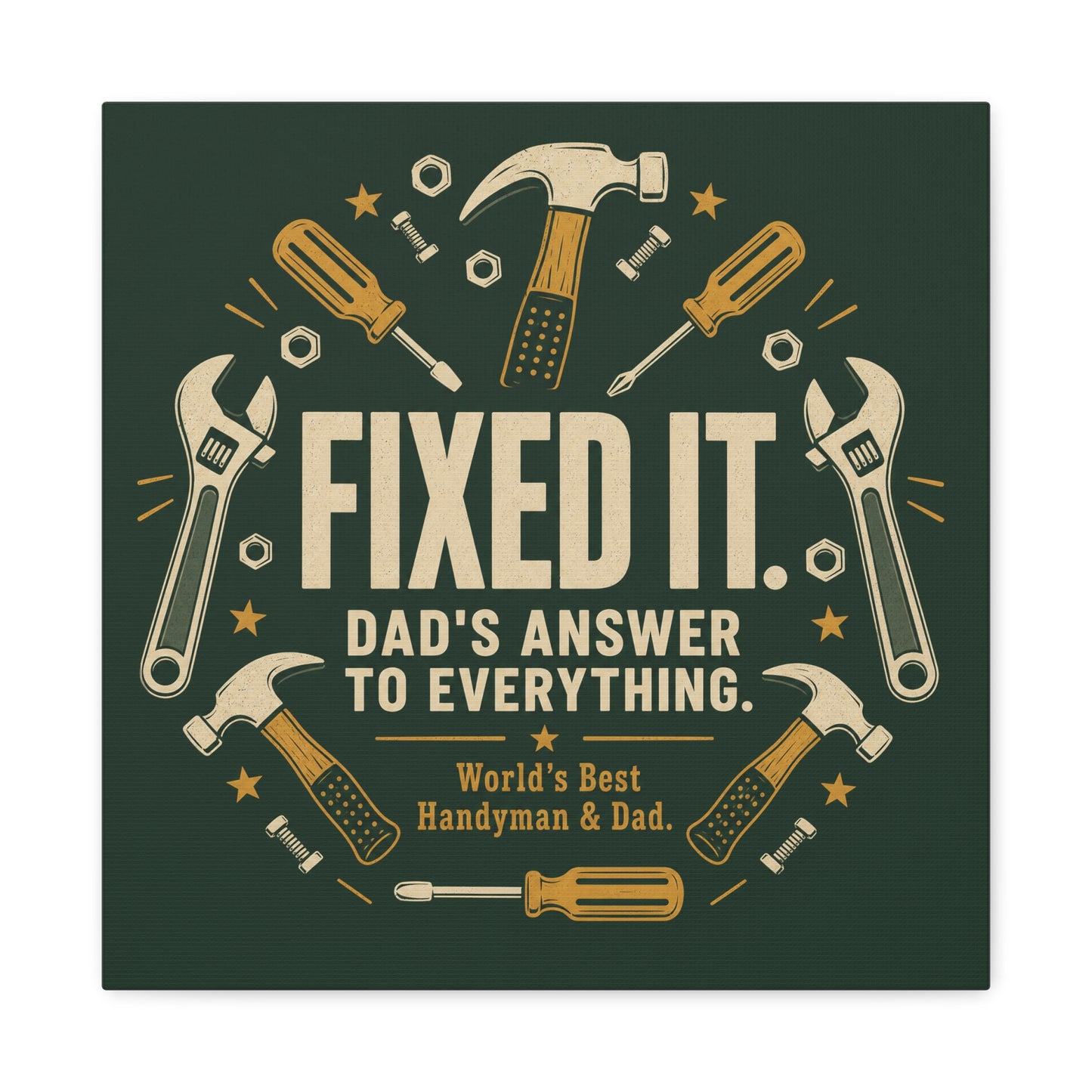 "Fixed It. Dad's Answer To Everything. World's great Handyman & Dad." Canvas Wall Art - Vintage Tool Quote Print, Rustic Workshop Decor, Garage Office Wall Hanging - Ready to Hang - Matte Finish Print