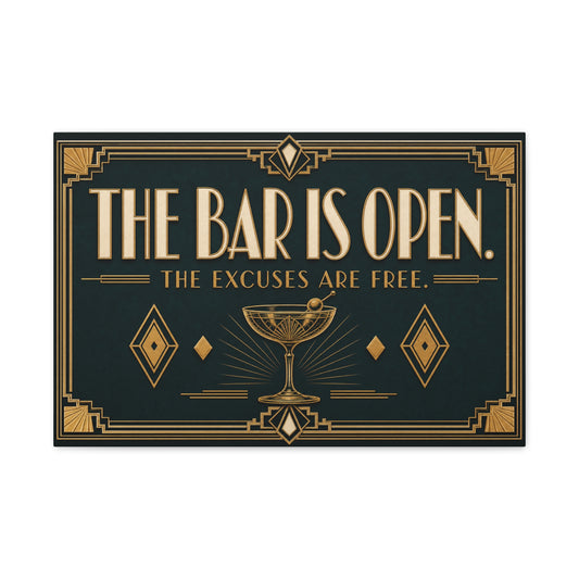 "The Bar Is Open. The Excuses Are Free." Art Deco Canvas Wall Art - Cocktail Lounge Quote Print, Vintage Bar Cart Decor, Speakeasy Style - Ready to Hang - Tavern Wall Decor - Speakeasy Style Sign