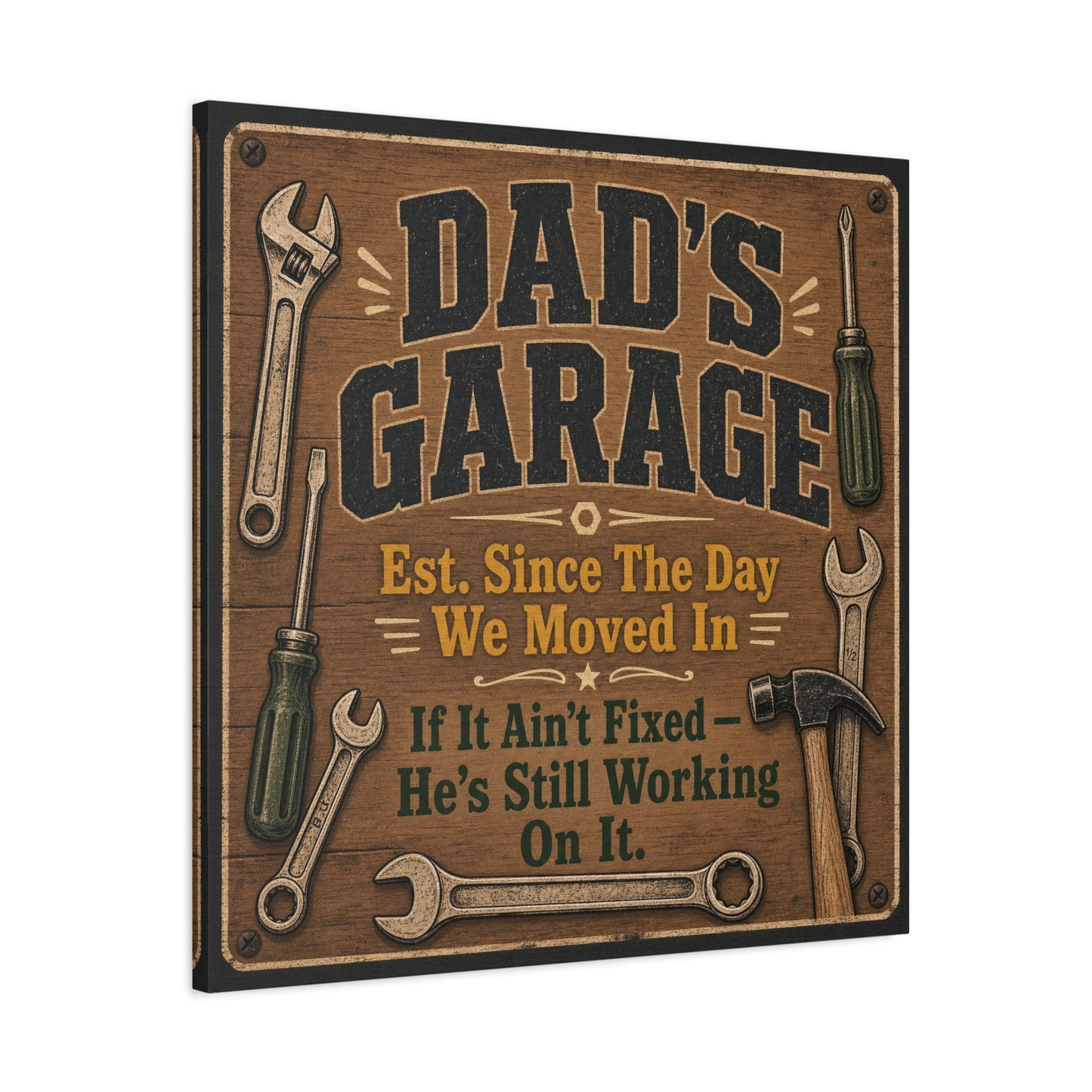 "Dad's Garage Est. Since The Day We Moved In If It Ain't Fixed He's Still Working On It" Canvas Wall Art - Rustic Workshop Sign, Vintage Tool Decor, Man Cave Garage Wall Hanging - Ready to Hang