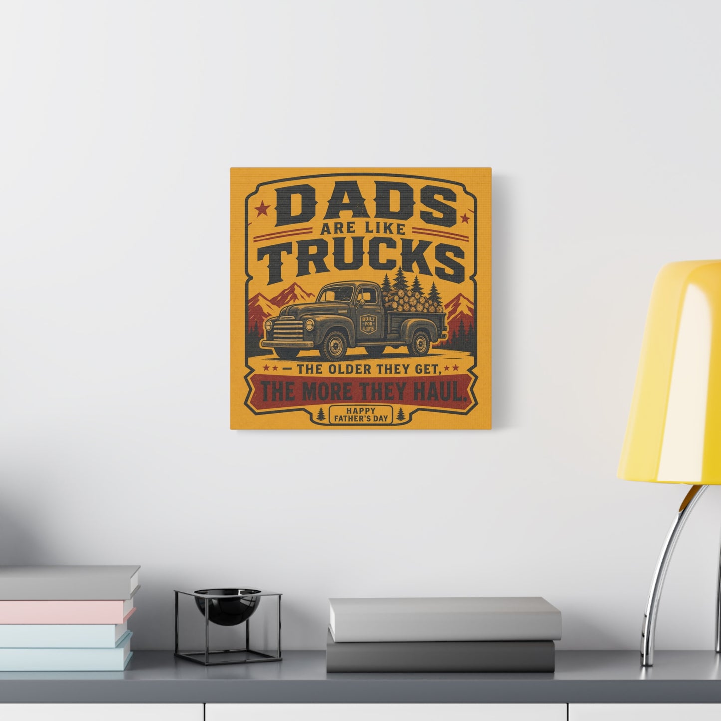 "Dads Are Like Trucks, The Older They Get, The More They Haul" - Vintage Pickup Typography Print - Rustic Farmhouse Decor For Living Room, Office - Office Wall Art - Living Room Wall Decor