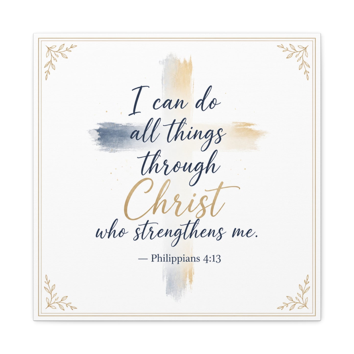 "I Can Do All Things Through Christ Who Strengthens Me. - Philippians 4:13" Christian Canvas Wall Art - Blue And Gold Scripture Quote Print - Traditional Typography - Bedroom Decor - Office Wall Art