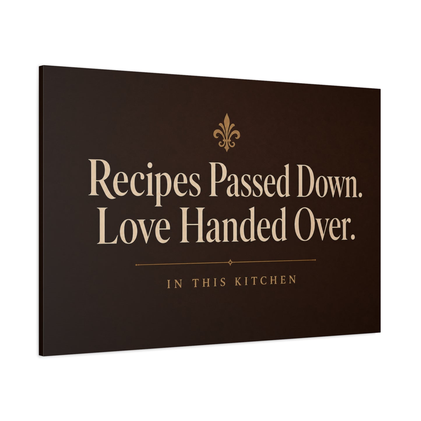 "Recipes Passed Down. Love Handed Over. In This Kitchen" Canvas Wall Art - Typography Kitchen Wall Decor, Vintage Farmhouse Style, Brown Quote Print, Dining Room Home Decoration - Ready to Hang