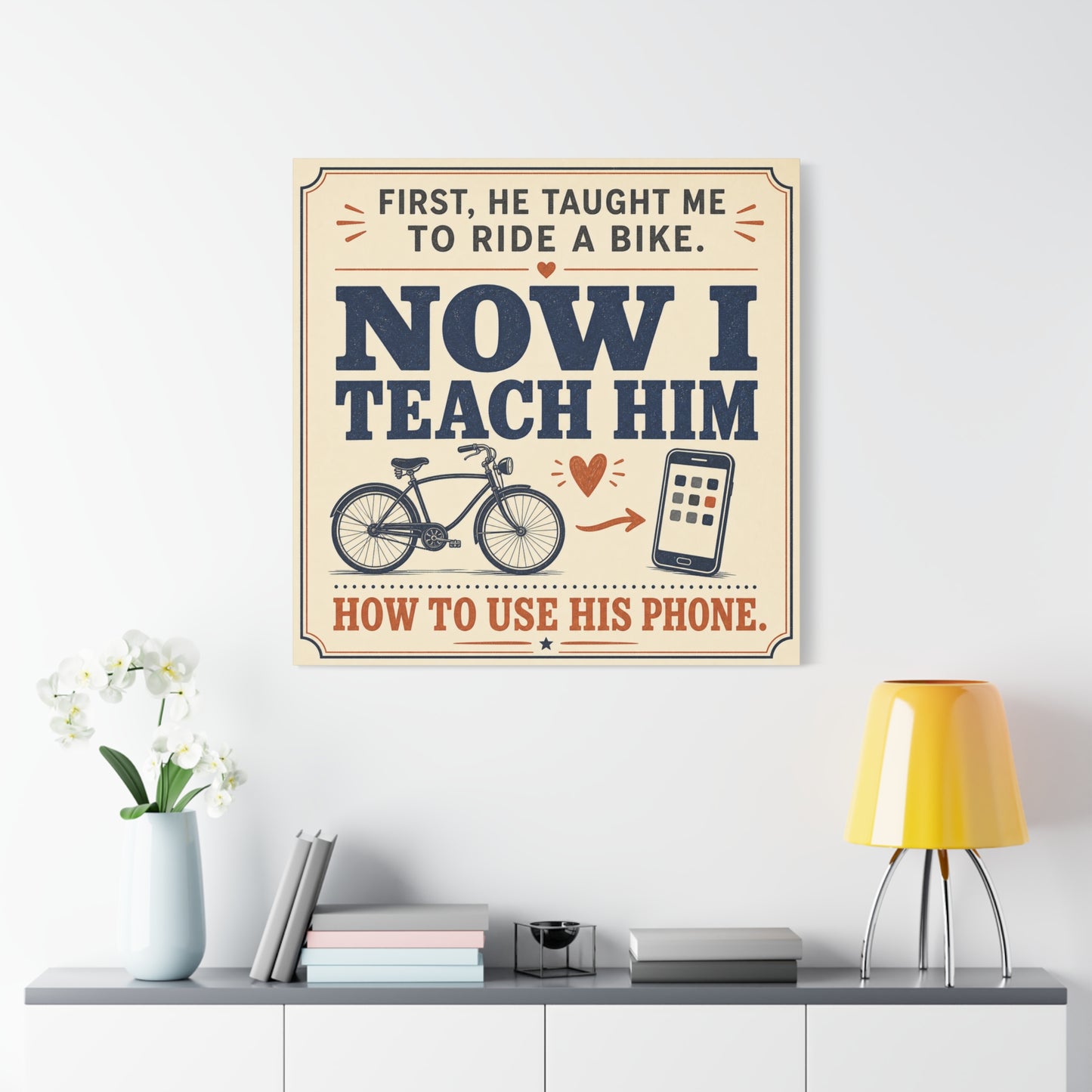 "First, He Taught Me To Ride A Bike. Now I Teach Him How To Use His Phone." Quote Canvas Wall Art - Vintage Father Son Humor Print - Rustic Typography Decor For Living Room, Office - Office Wall Art