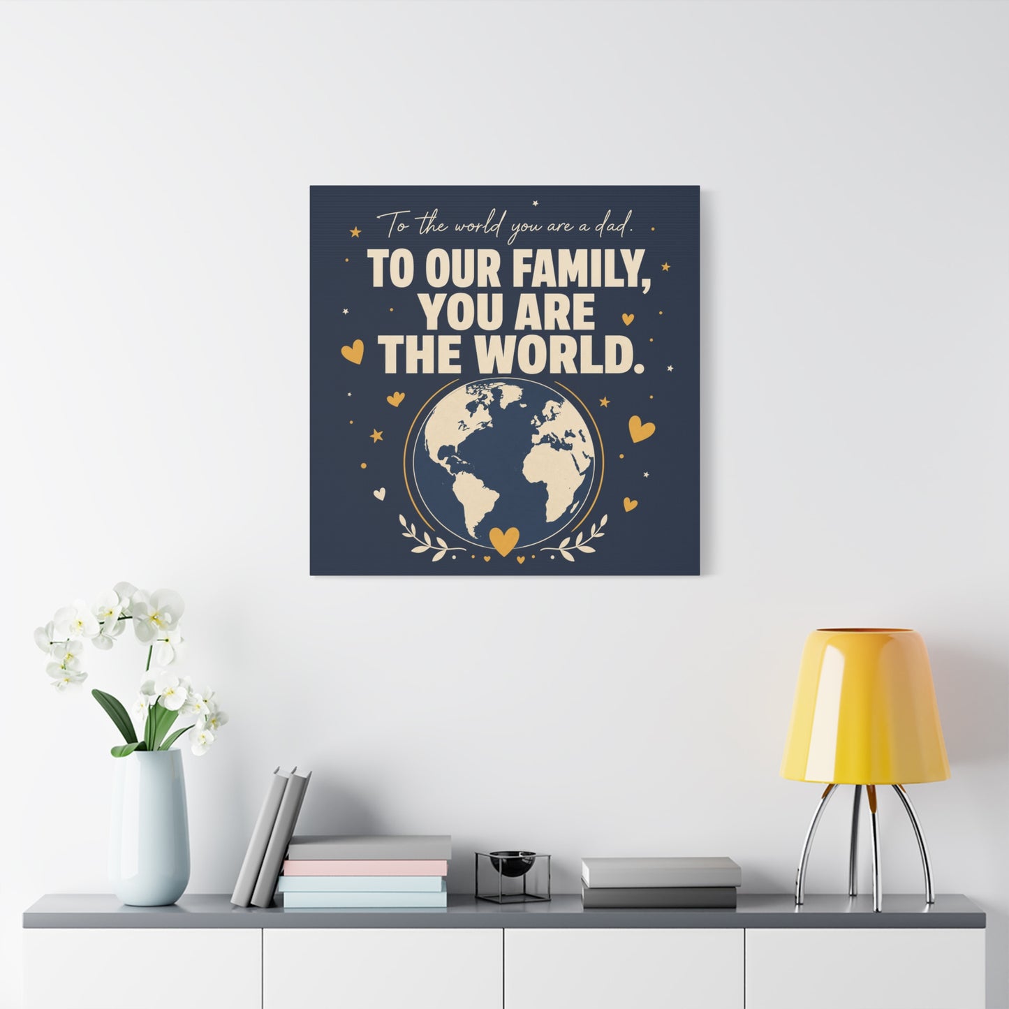 "To The World You Are A Dad. To Our Family, You Are The World." Canvas Wall Art - Father Quote Globe Typography Print - Navy Gold Modern Family Decor - HP Latex Print - Living Room Wall Decor