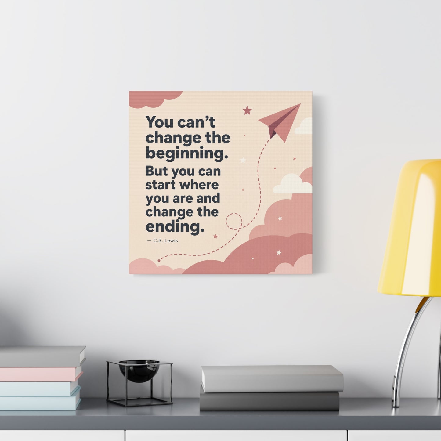 "You Can’t Change The Beginning. But You Can Start Where You Are And Change The Ending." C.S. Lewis Canvas Wall Art - Inspirational Typography Print - Modern Bedroom Home Decoration - Office Wall Art