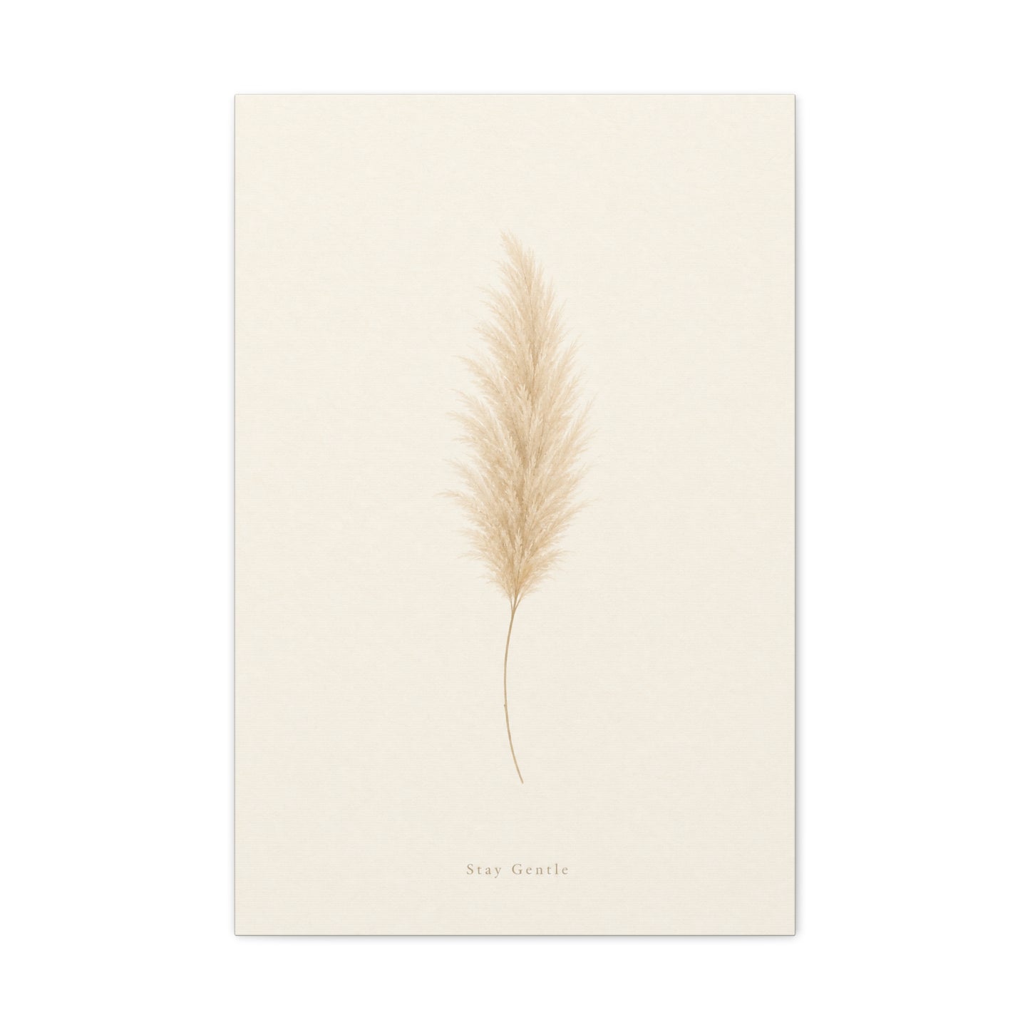"Stay Gentle" Pampas Grass Canvas Wall Art - Minimalist Botanical Beige Neutral Print - Soft Contemporary Wall Decor - Bedroom Home Decoration, Living Room Accent, Meditation Space - Ready to Hang
