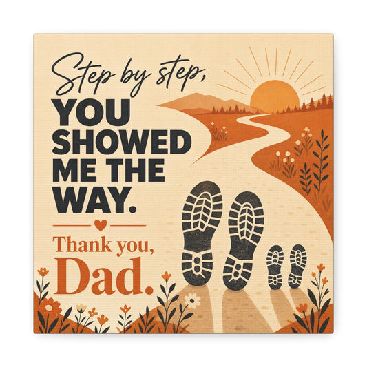 "Step By Step, You Showed Me The Way. Thank You, Dad." Canvas Wall Art - Father Quote Sunset Path Print, Rustic Modern Typography Decor, Bedroom Home Decoration - Office Wall Art - Ready to Hang