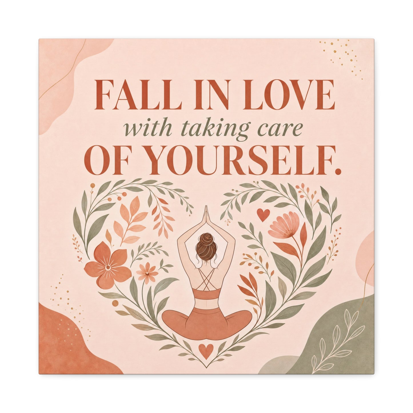 "Fall In Love With Taking Care Of Yourself." Inspirational Canvas Wall Art - Yoga Woman Floral Quote Print - Bohemian Modern Sage Blush Decor - Living Room Wall Decor - Bedroom Home Decoration
