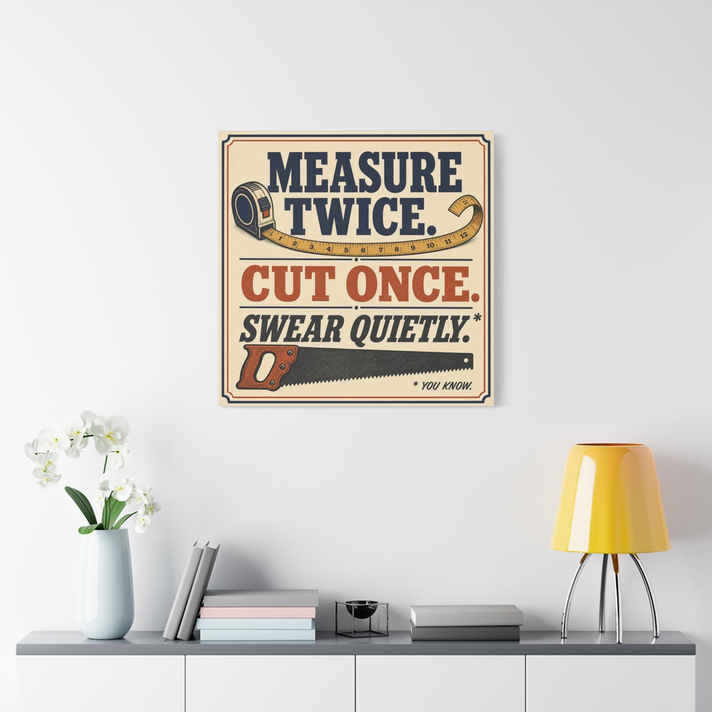 "Measure Twice. Cut Once. Swear Quietly. You Know." Funny Workshop Canvas Wall Art - Vintage Carpenter Quote Print, Rustic Garage Decor, Woodshop Wall Hanging - Bedroom Home Decoration - Ready to Hang