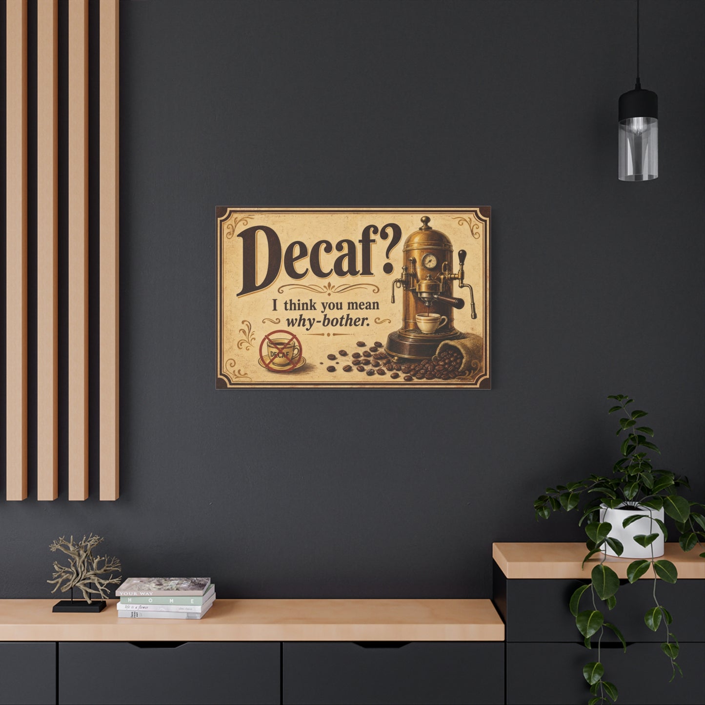 "Decaf I Think You Mean Why-Bother" Coffee Canvas Wall Art - Vintage Espresso Machine, Retro Cafe Humor - Matte Cotton Print - Coffee Bar Decoration - Cafe Wall Art - Bistro Decor - Espresso Bar Sign