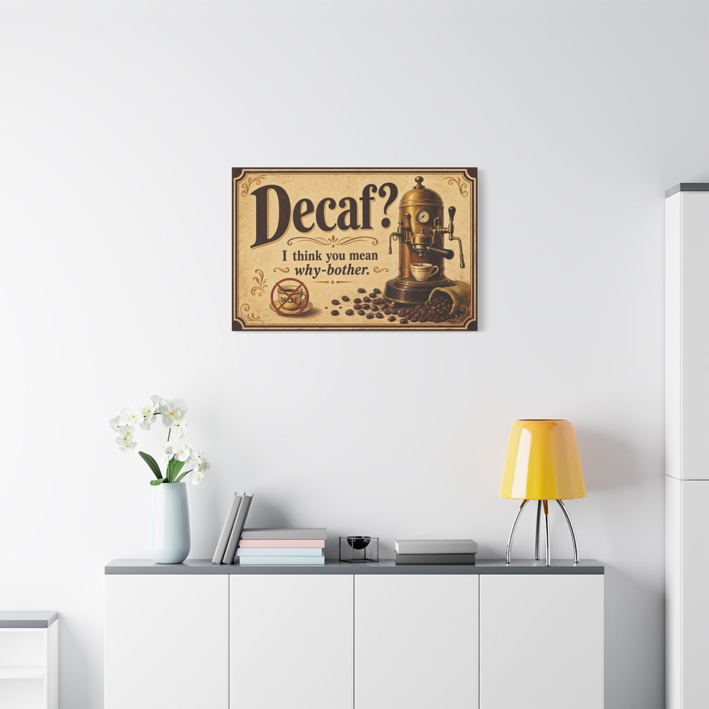 "Decaf I Think You Mean Why-Bother" Coffee Canvas Wall Art - Vintage Espresso Machine, Retro Cafe Humor - Matte Cotton Print - Coffee Bar Decoration - Cafe Wall Art - Bistro Decor - Espresso Bar Sign