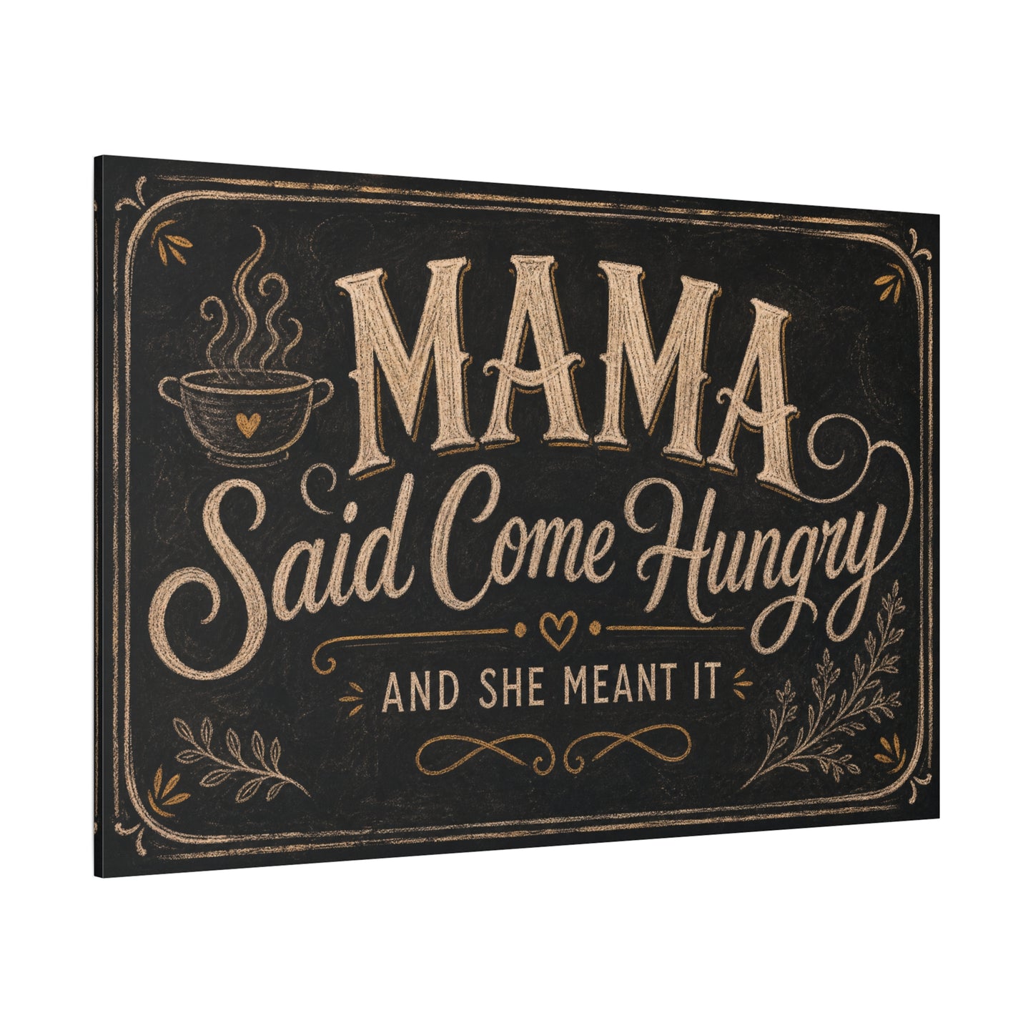 "Mama Said Come Hungry And She Meant It" Canvas Wall Art - Rustic Quote Decor, Vintage Chalkboard Style, Farmhouse Decoration, Coffee Bar Wall Hanging - Coffee Shop Decor - Espresso Bar Sign